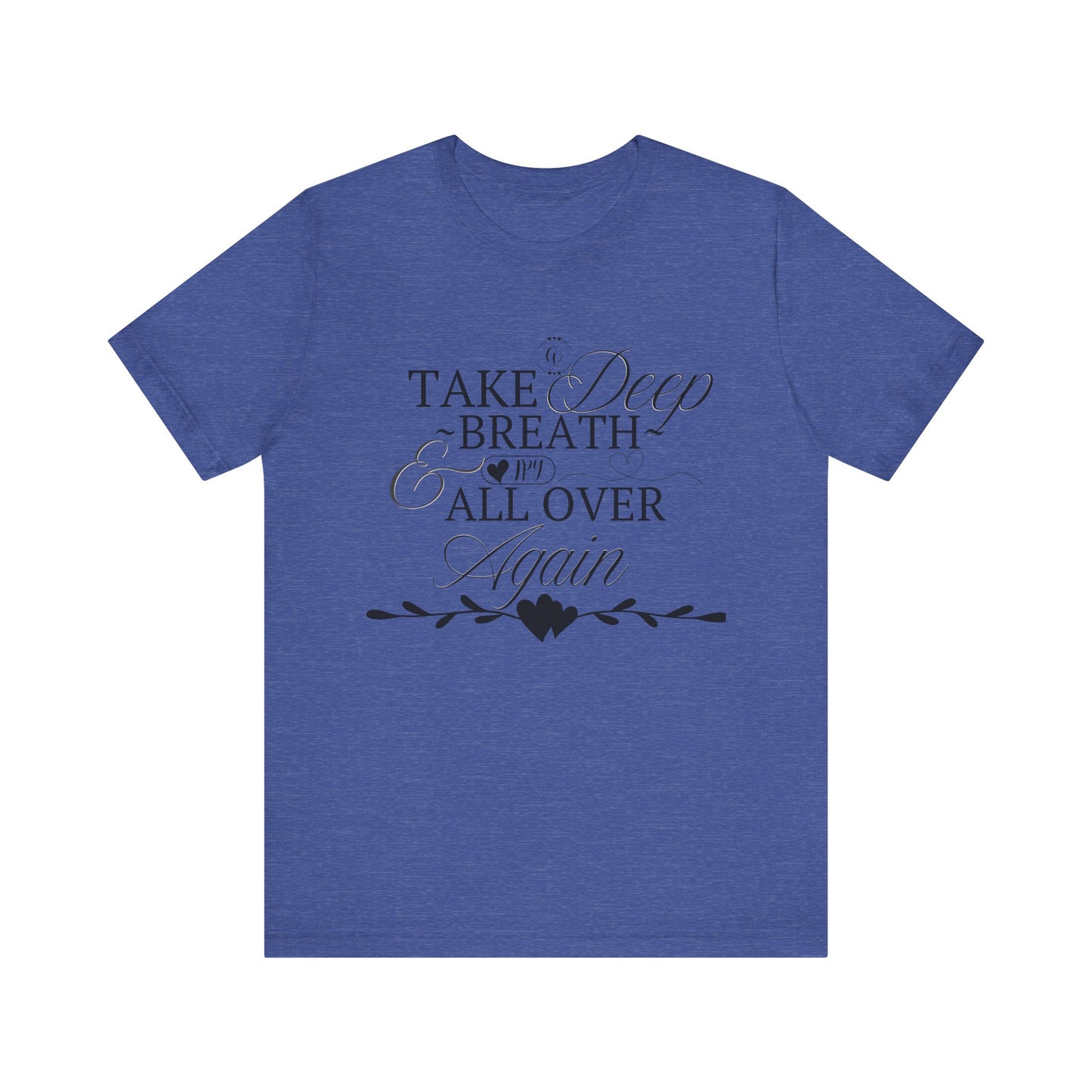 Take a Deep Breath T-Shirt – Mental Health Calm Tee