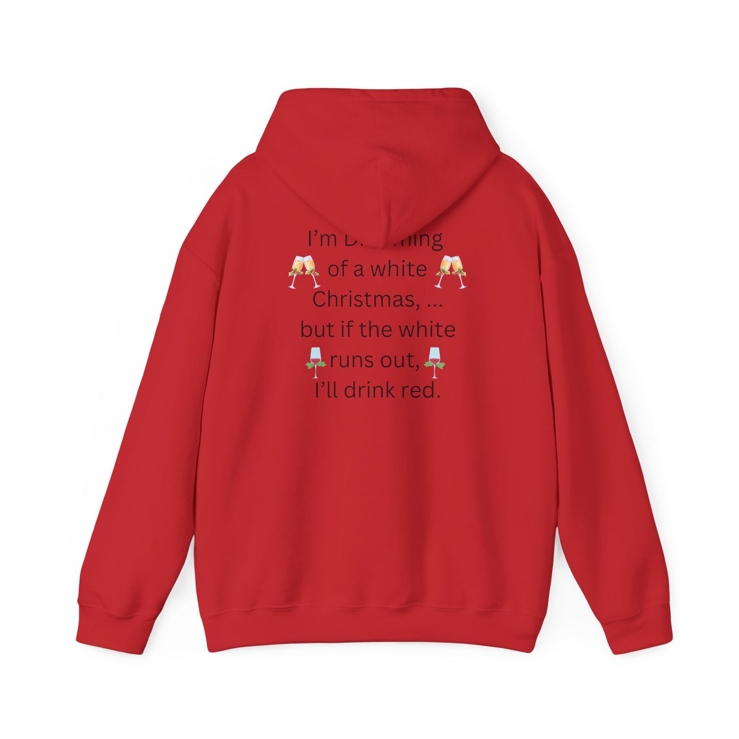 I'm dreaming of a white Christmas, but if the white runs out, I'll drink the red