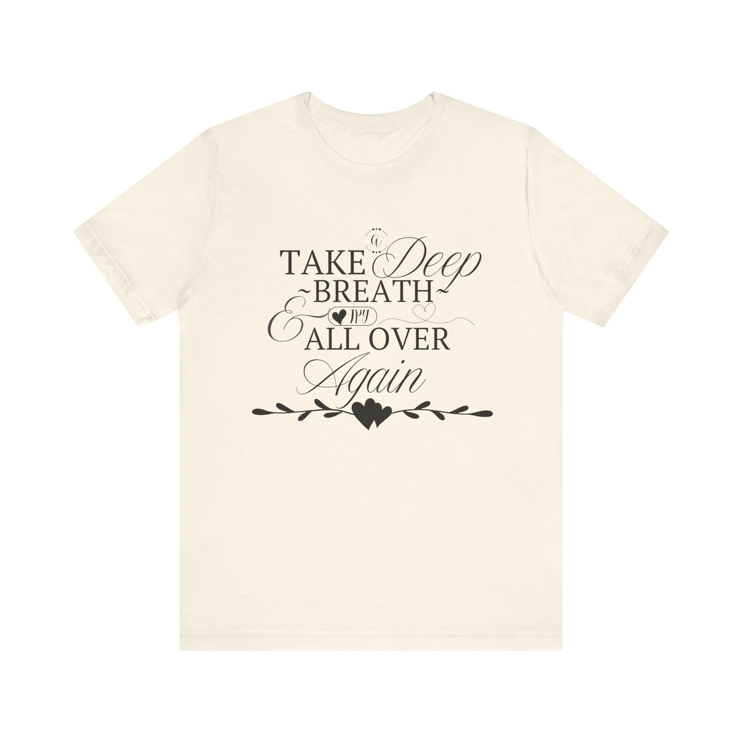 Take a Deep Breath T-Shirt – Mental Health Calm Tee