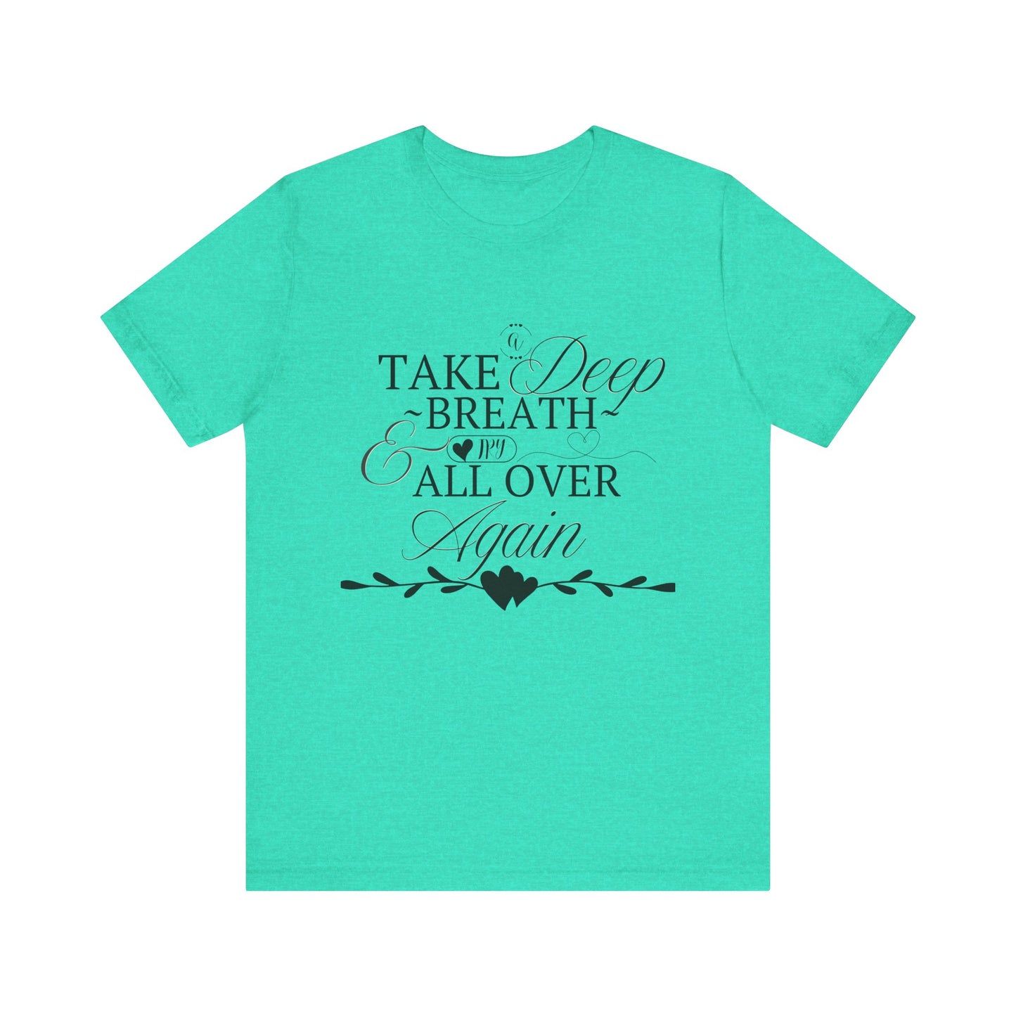 Take a Deep Breath T-Shirt – Mental Health Calm Tee