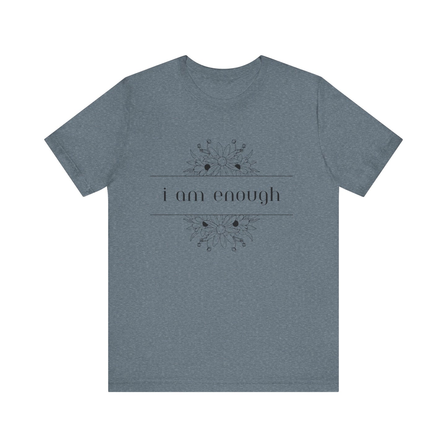 I Am Enough T-Shirt – Positive Affirmation Graphic Tee