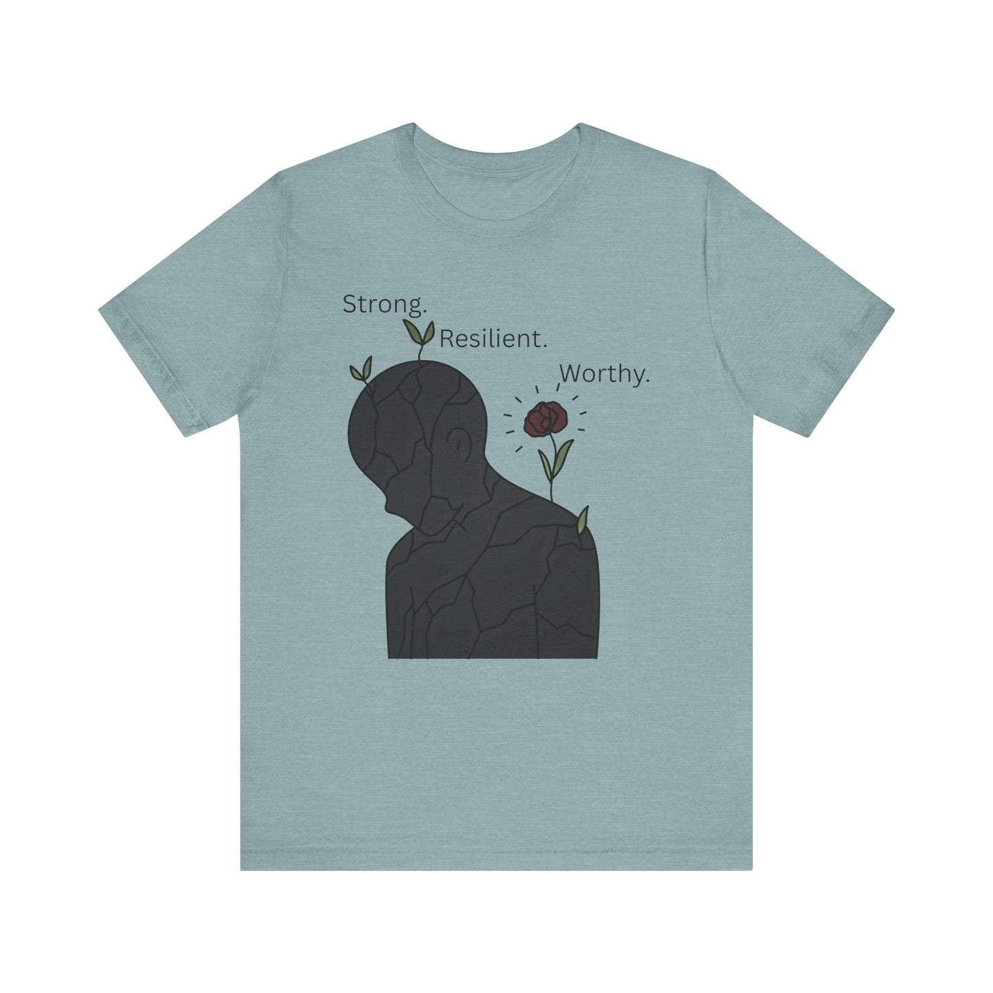 Strong Resilient Worthy T-Shirt – Affirmation Graphic Tee