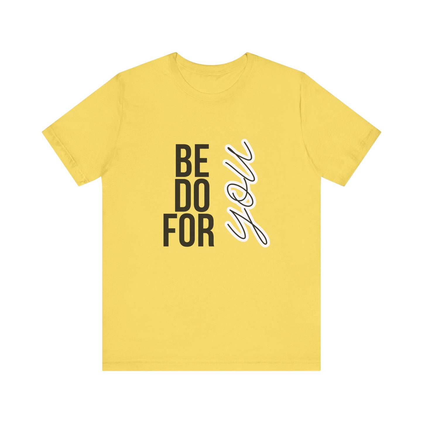 Be You Do You For You T-Shirt – Self-Love Affirmation Tee