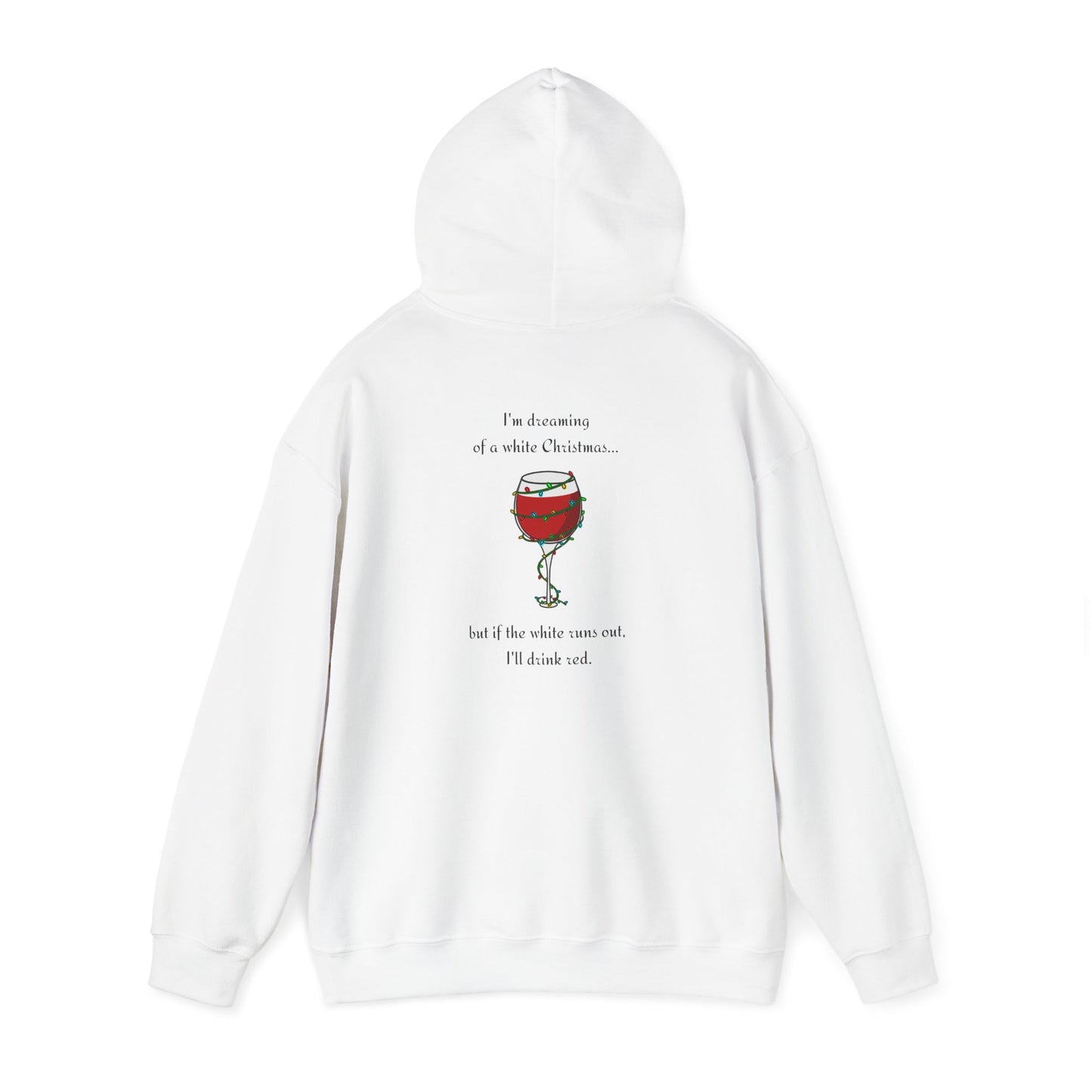 I’m Dreaming of a White Christmas Shirt – Holiday Wine Hoodie