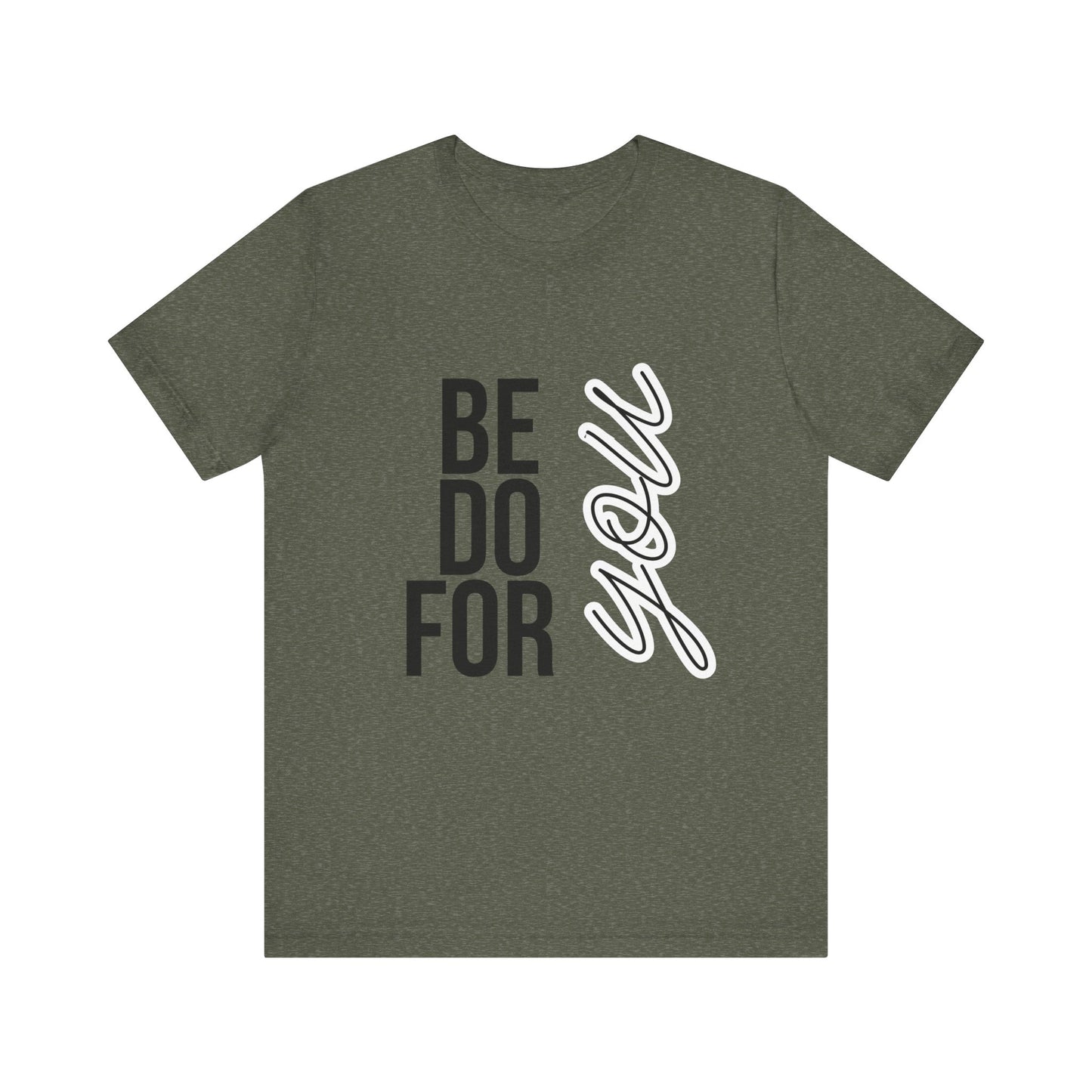 Be You Do You For You T-Shirt – Self-Love Affirmation Tee
