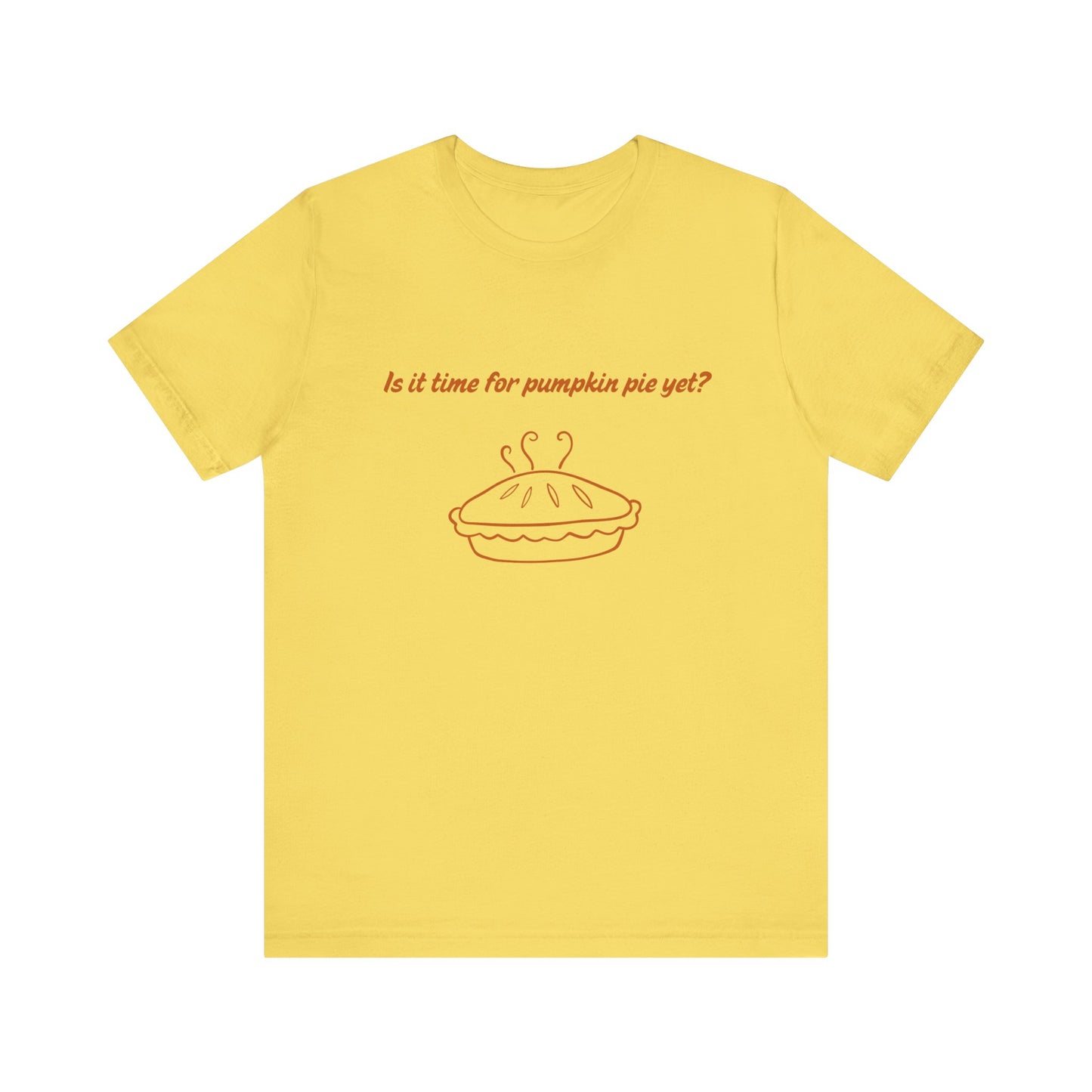 Is it time for pumpkin pie yet?