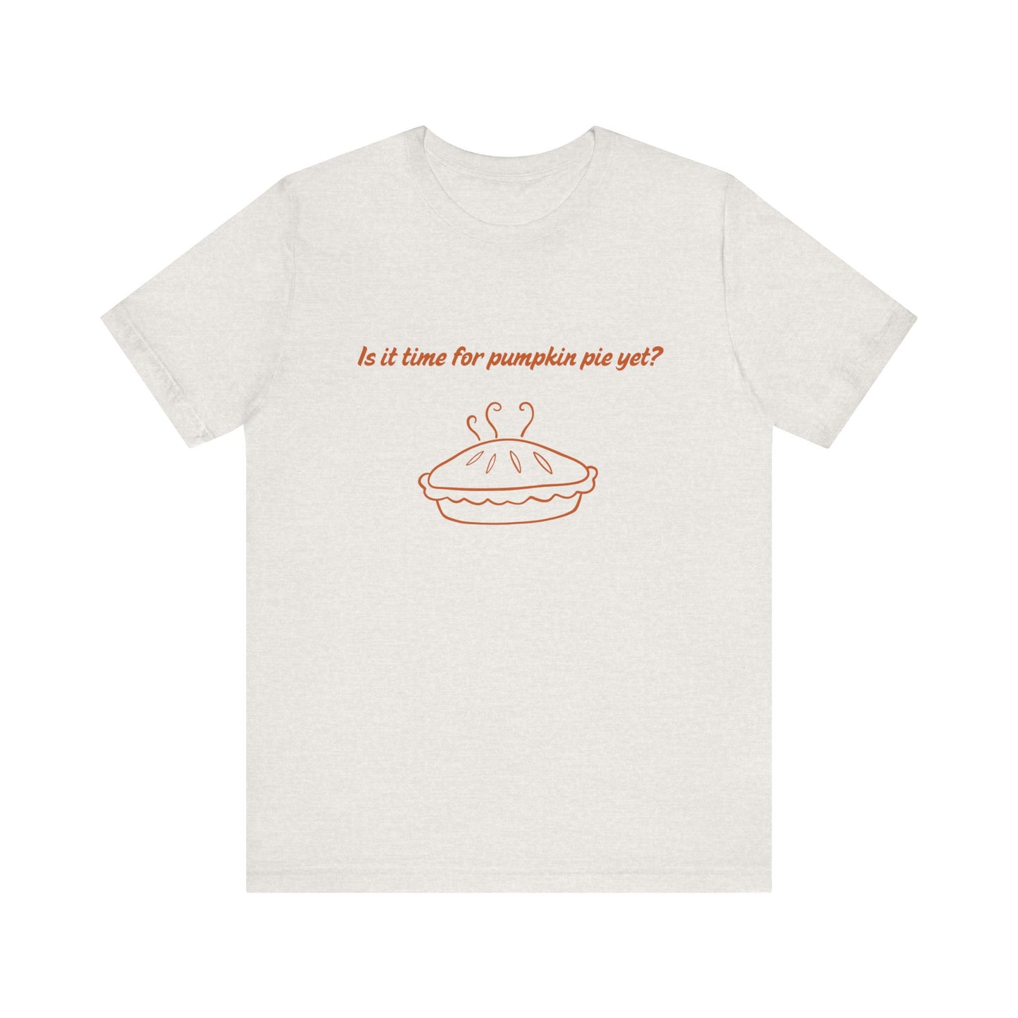 Is it time for pumpkin pie yet?