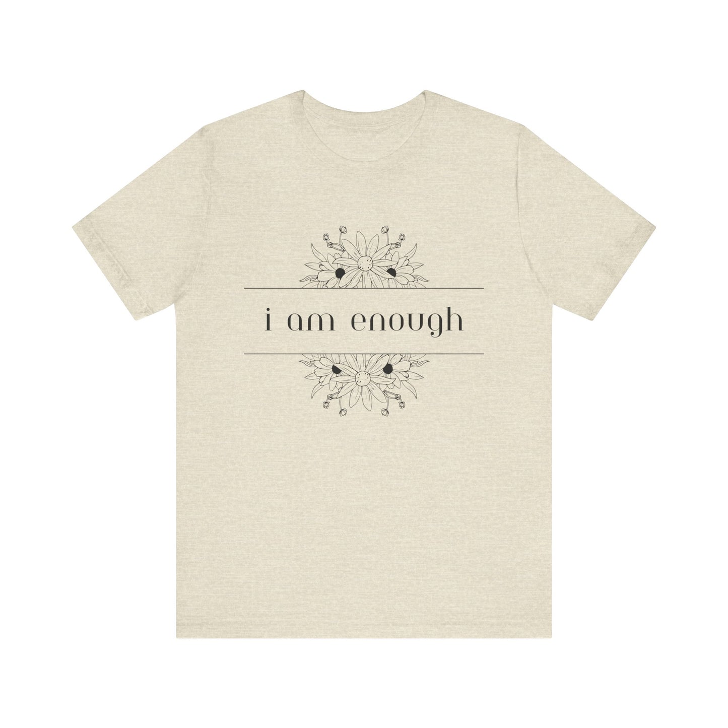 I Am Enough T-Shirt – Positive Affirmation Graphic Tee