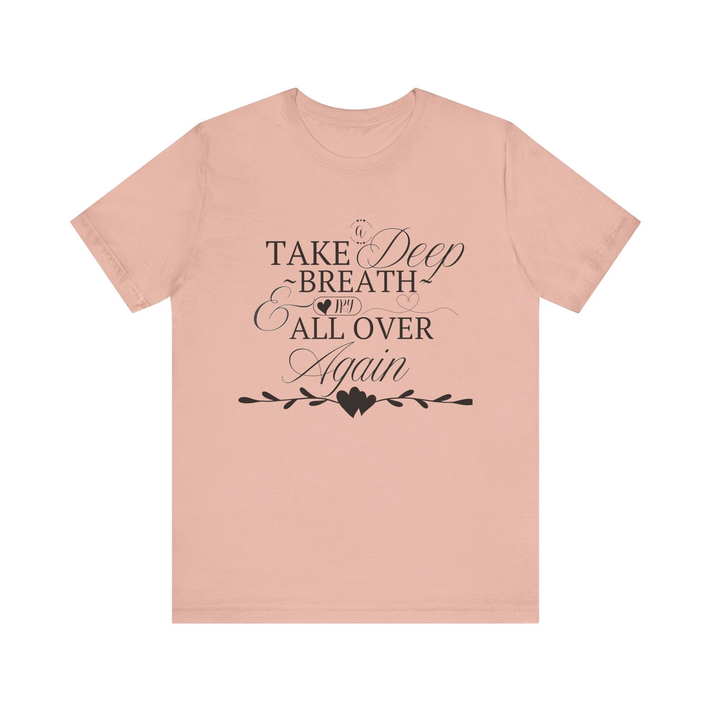 Take a Deep Breath T-Shirt – Mental Health Calm Tee