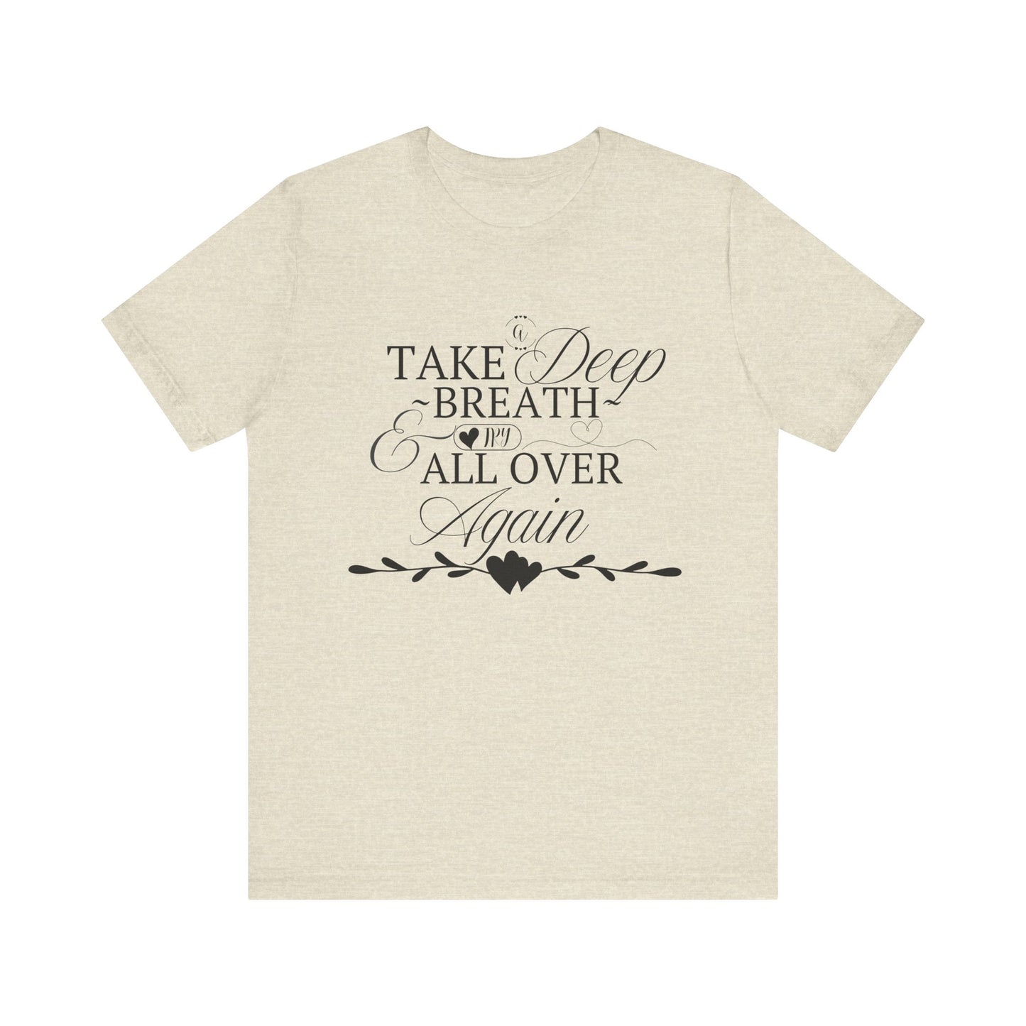 Take a Deep Breath T-Shirt – Mental Health Calm Tee