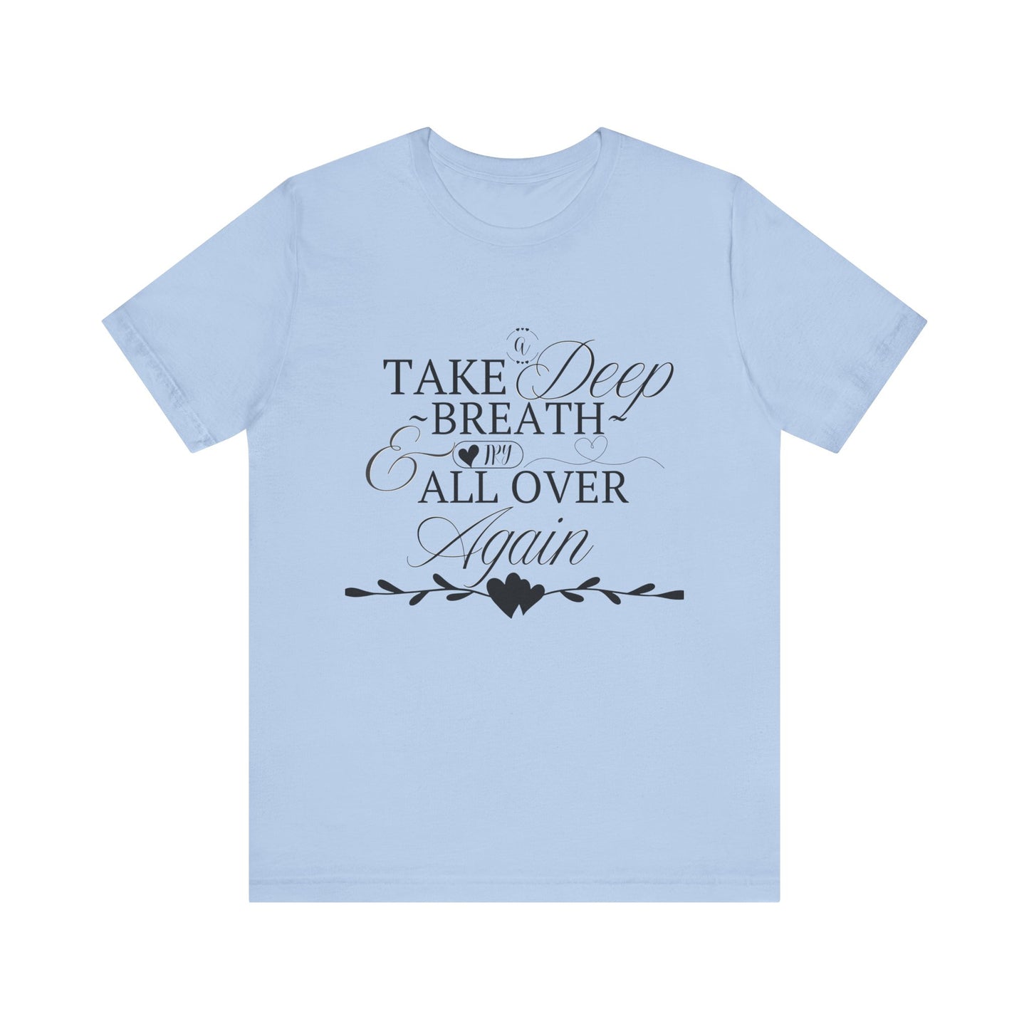 Take a Deep Breath T-Shirt – Mental Health Calm Tee