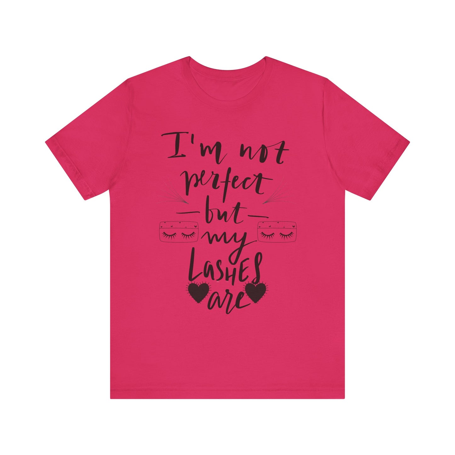 I’m Not Perfect But My Lashes Are T-Shirt – Lash Tech / Beauty Tee