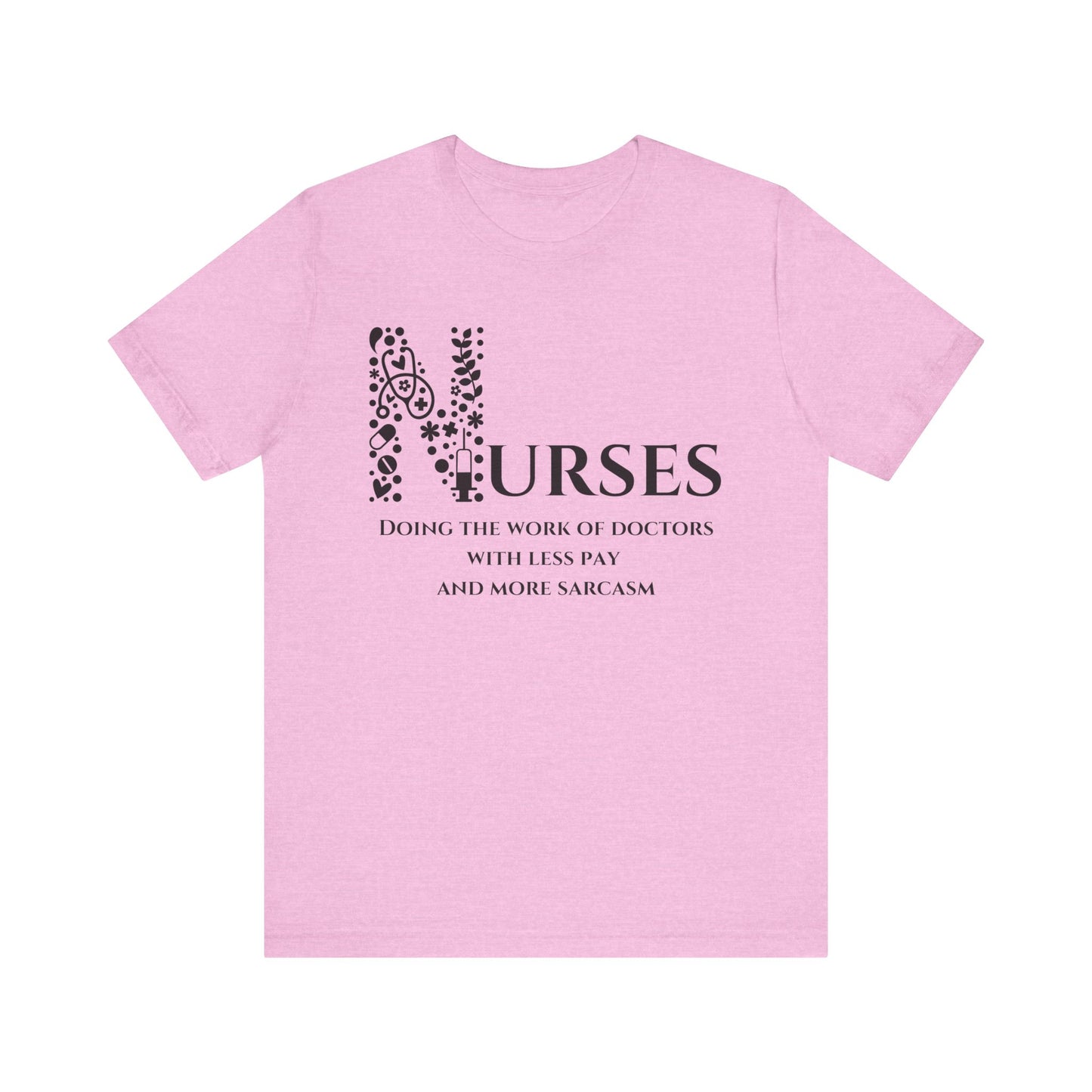 Nurses, less pay and more sarcasm