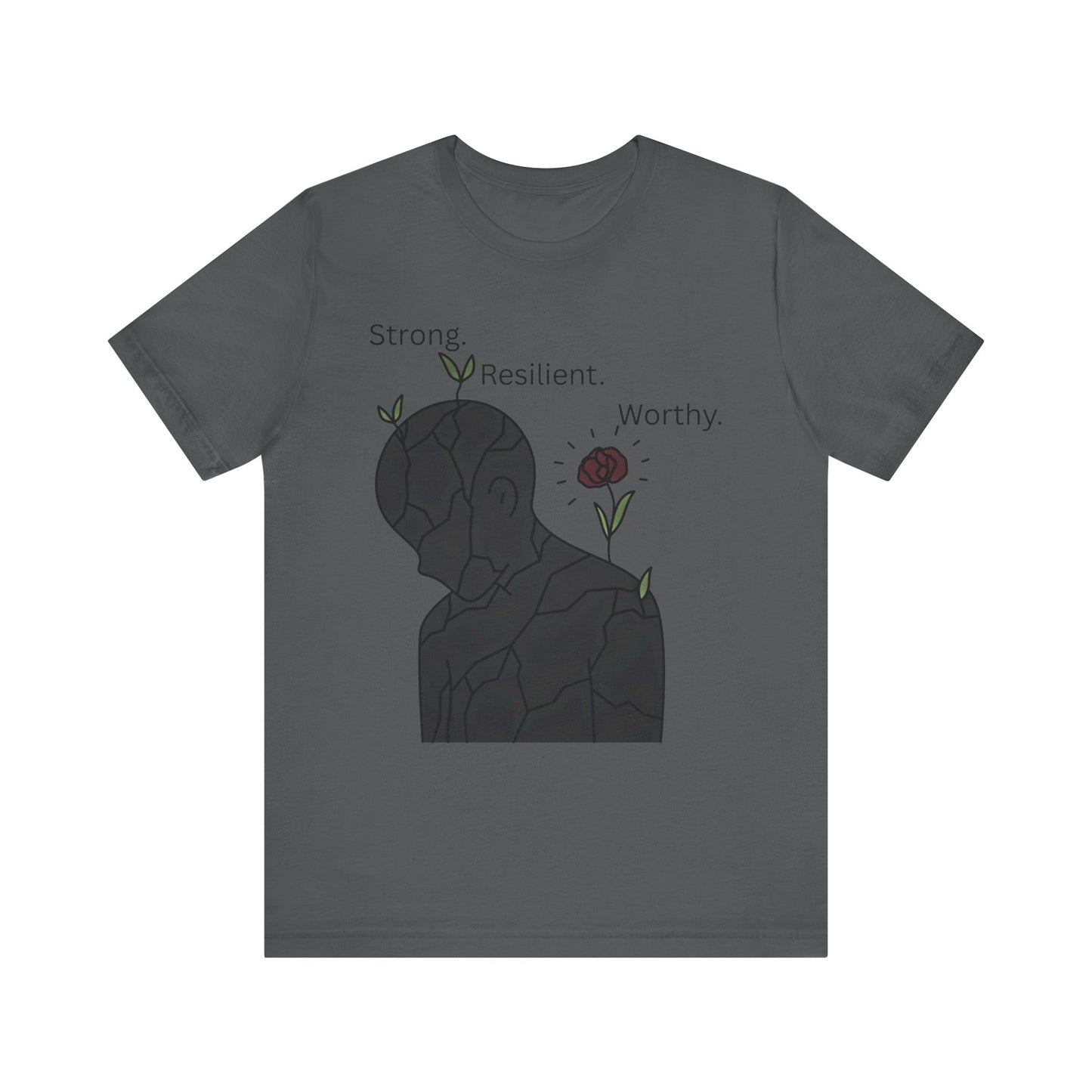 Strong Resilient Worthy T-Shirt – Affirmation Graphic Tee