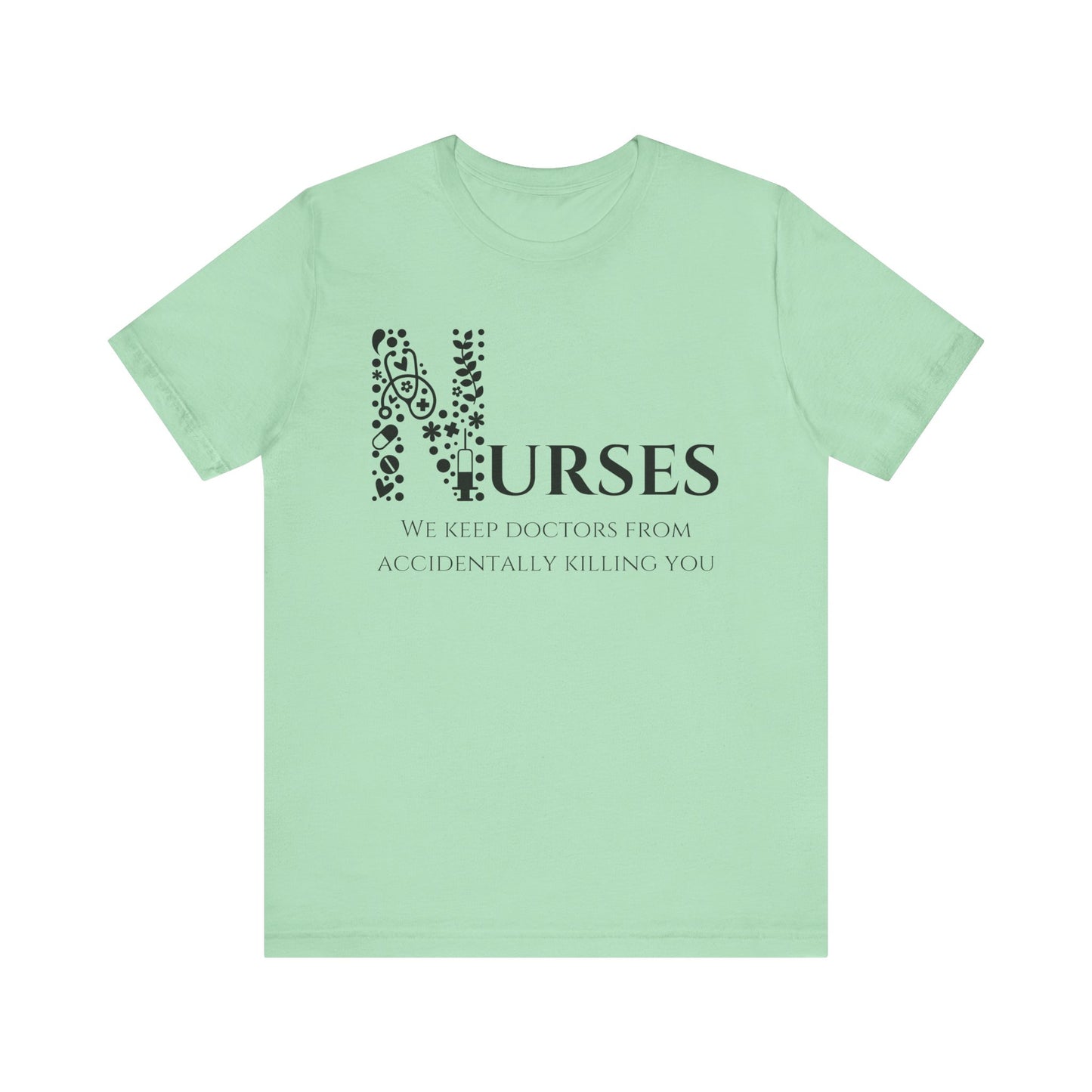 Nurses, we keep doctors from accidentally killing you