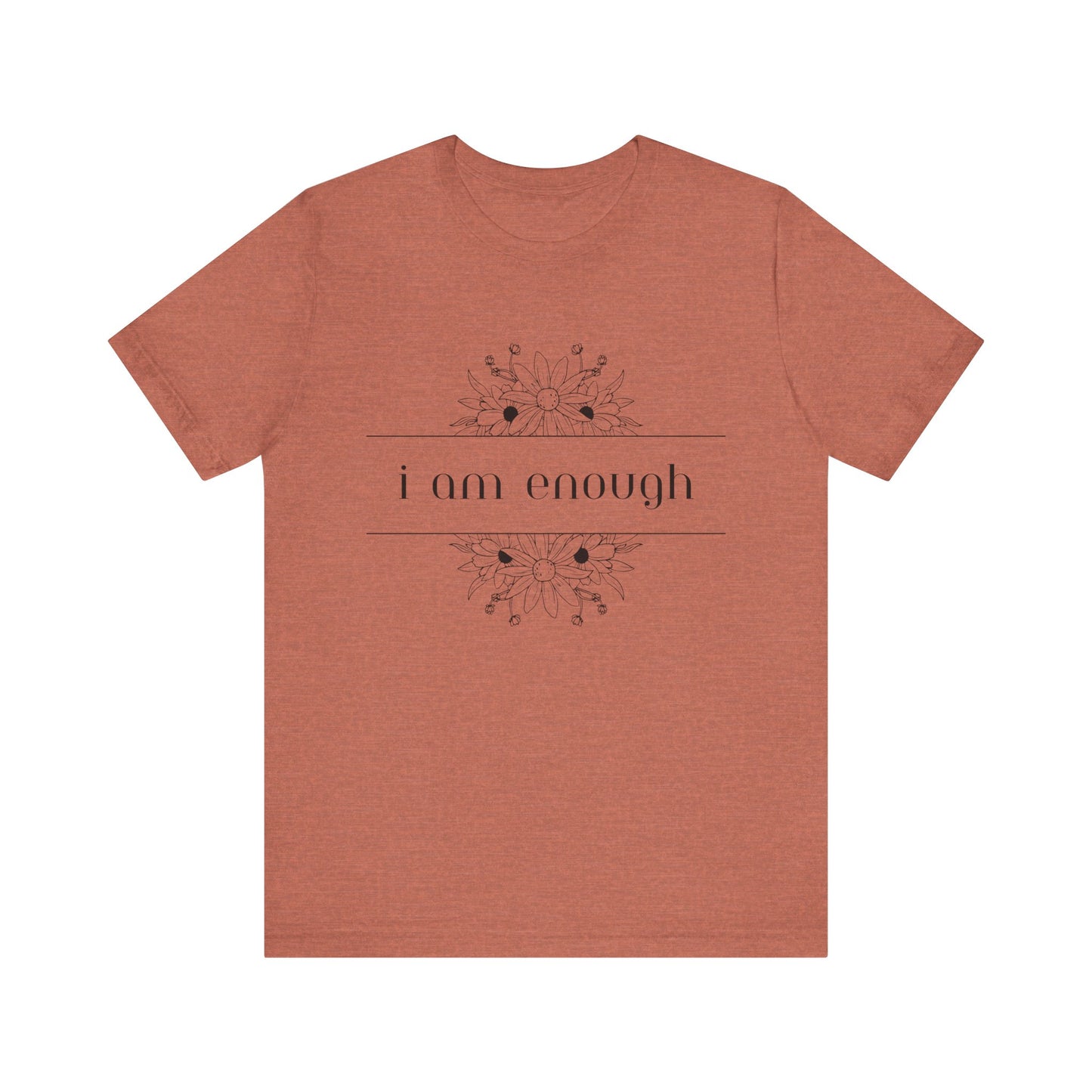 I Am Enough T-Shirt – Positive Affirmation Graphic Tee
