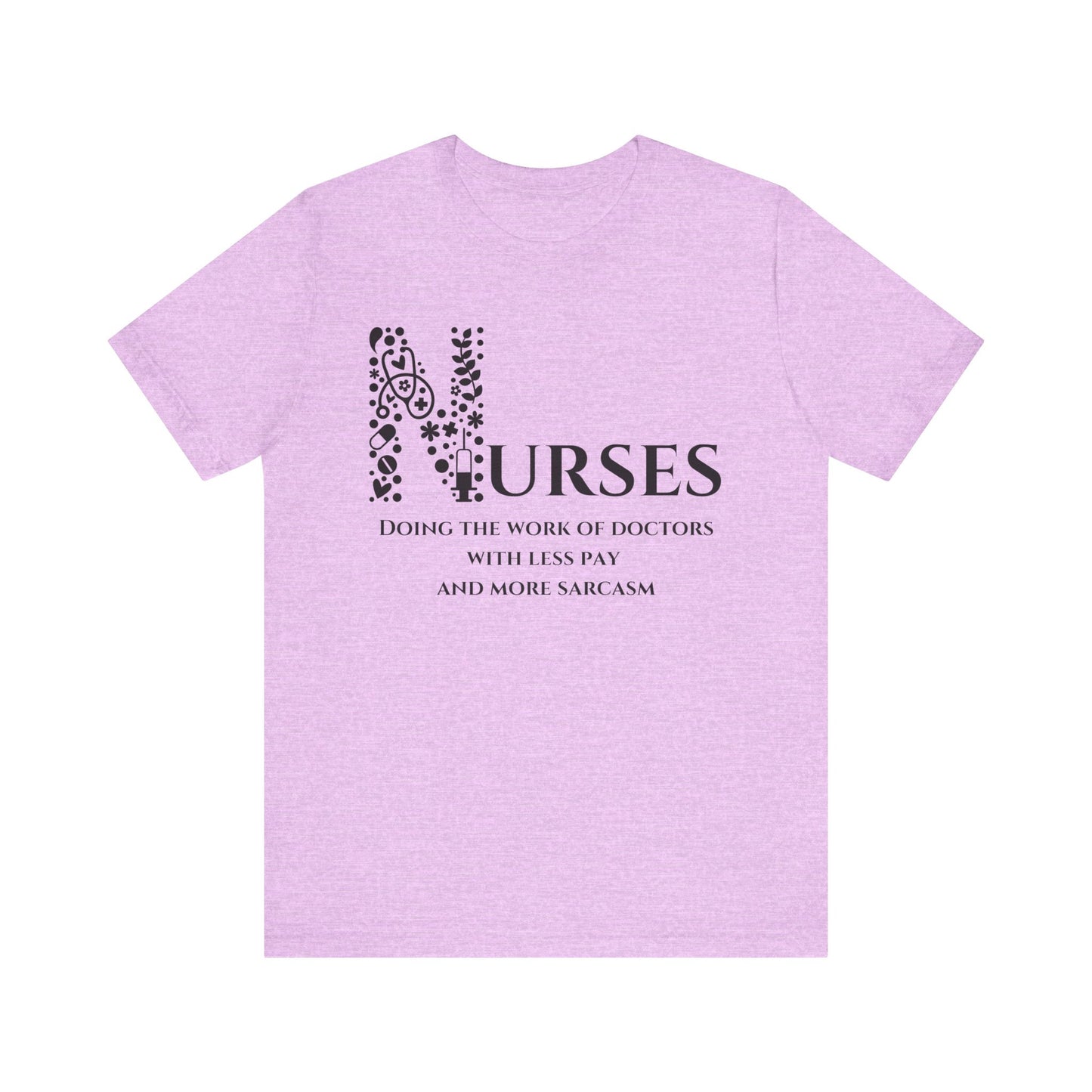 Nurses, less pay and more sarcasm