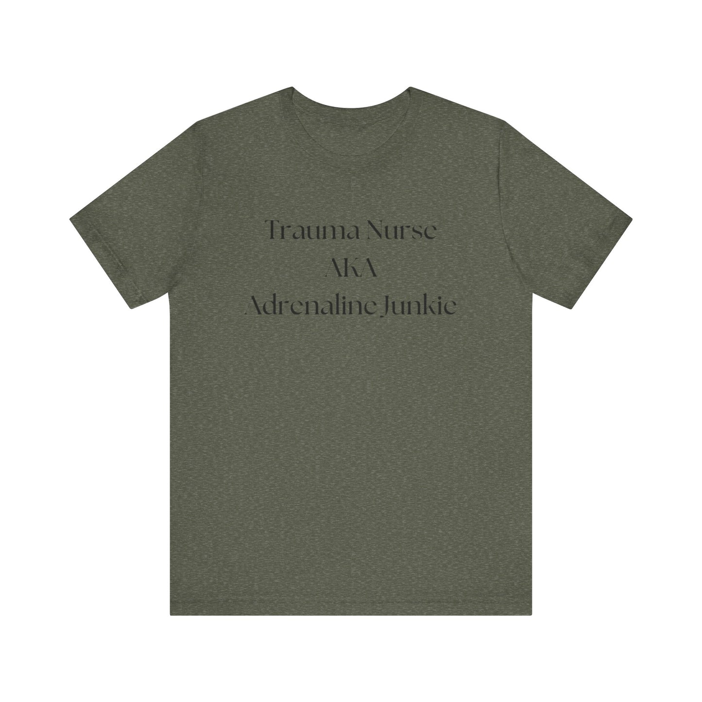 Trauma Nurse Adrenaline Junkie