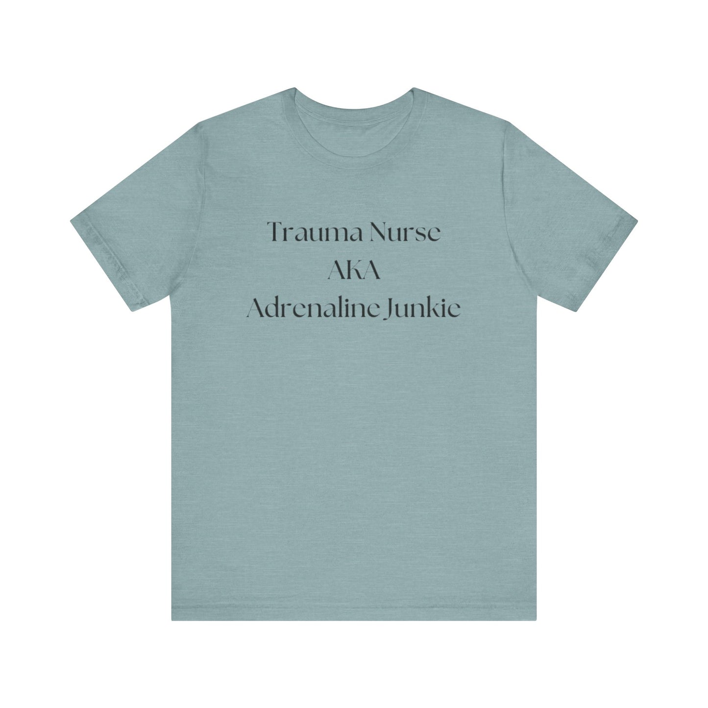 Trauma Nurse Adrenaline Junkie