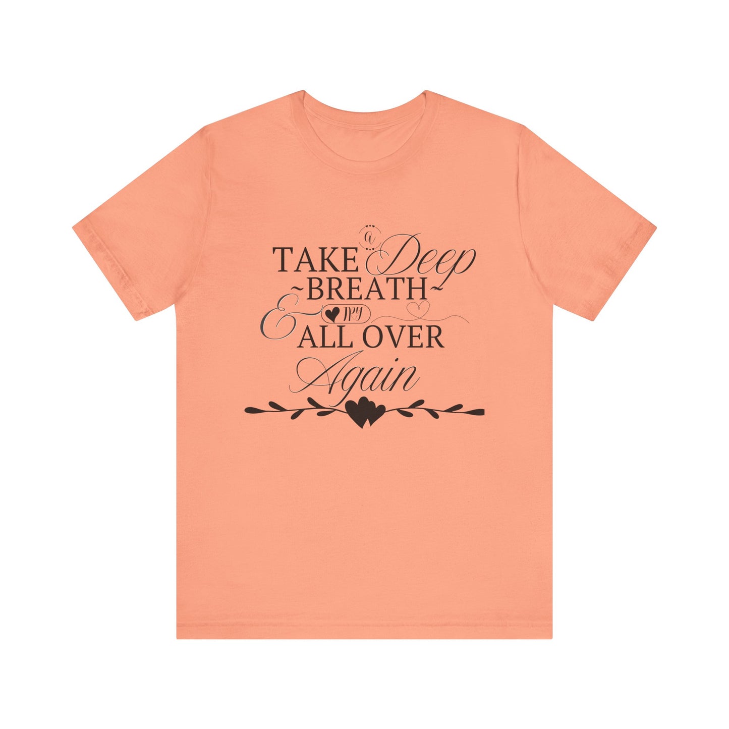 Take a Deep Breath T-Shirt – Mental Health Calm Tee
