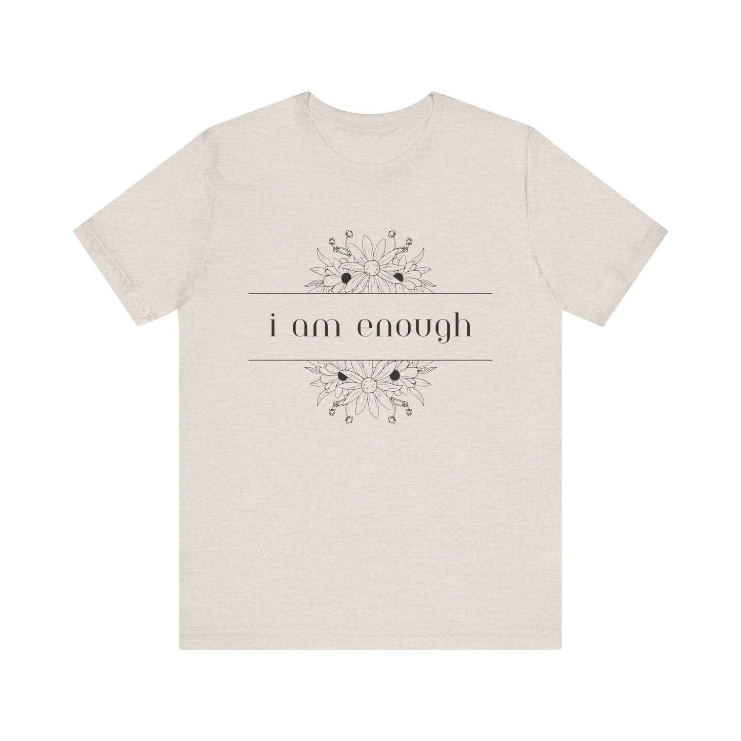 I Am Enough T-Shirt – Positive Affirmation Graphic Tee
