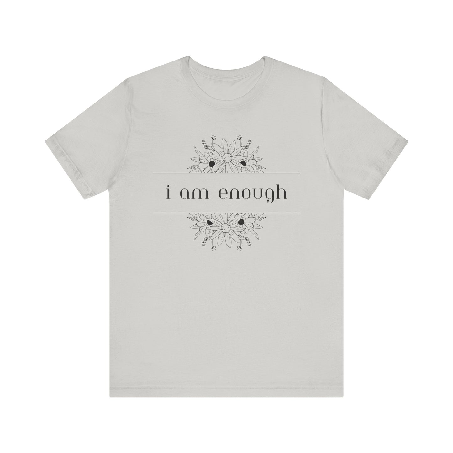 I Am Enough T-Shirt – Positive Affirmation Graphic Tee