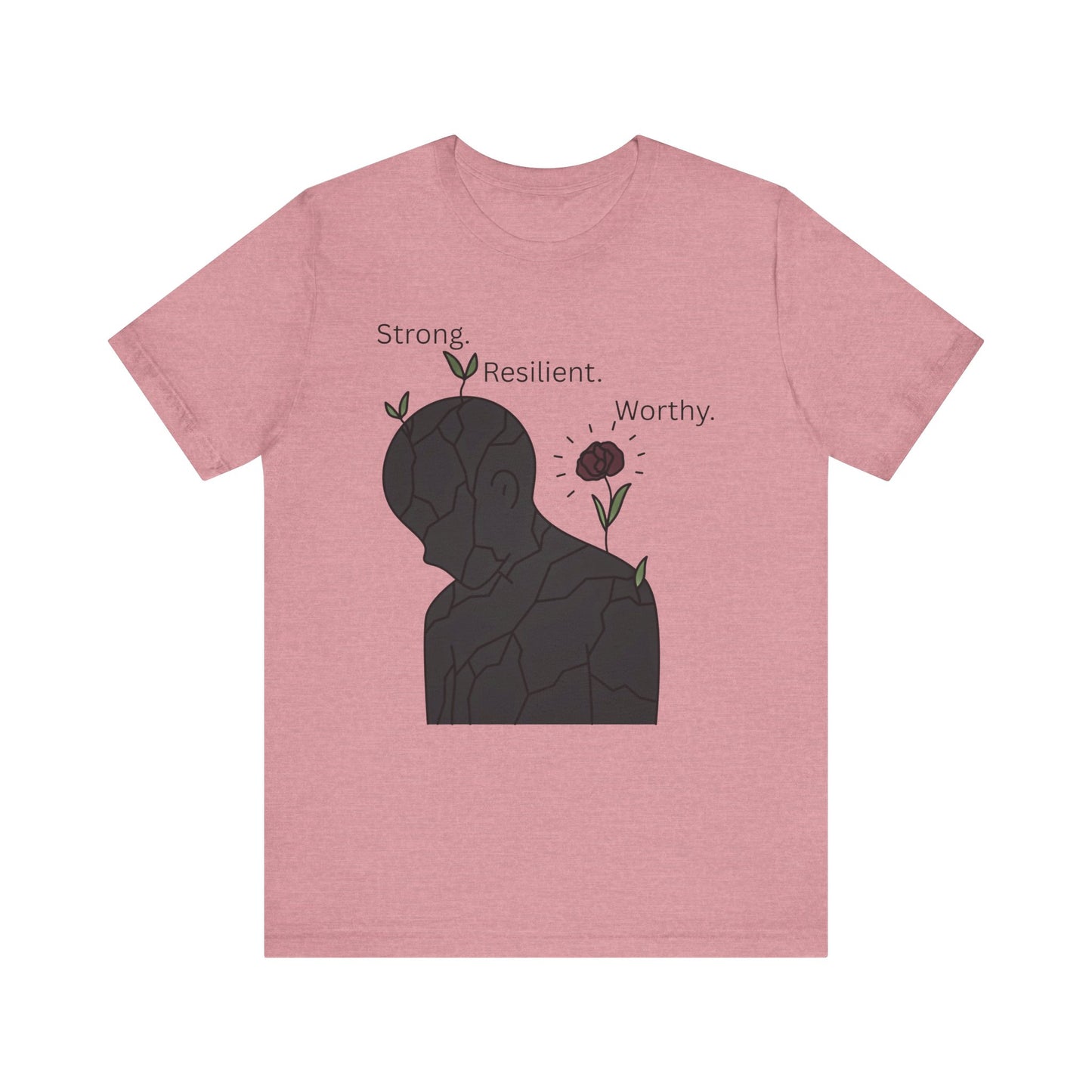 Strong Resilient Worthy T-Shirt – Affirmation Graphic Tee
