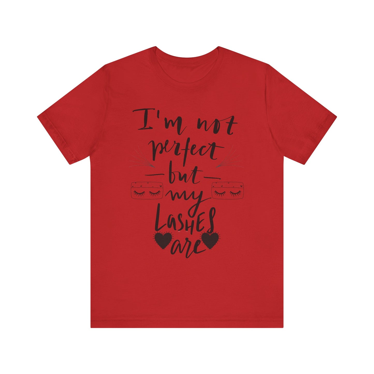I’m Not Perfect But My Lashes Are T-Shirt – Lash Tech / Beauty Tee