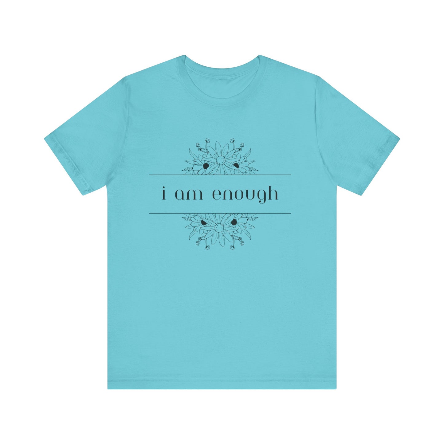I Am Enough T-Shirt – Positive Affirmation Graphic Tee