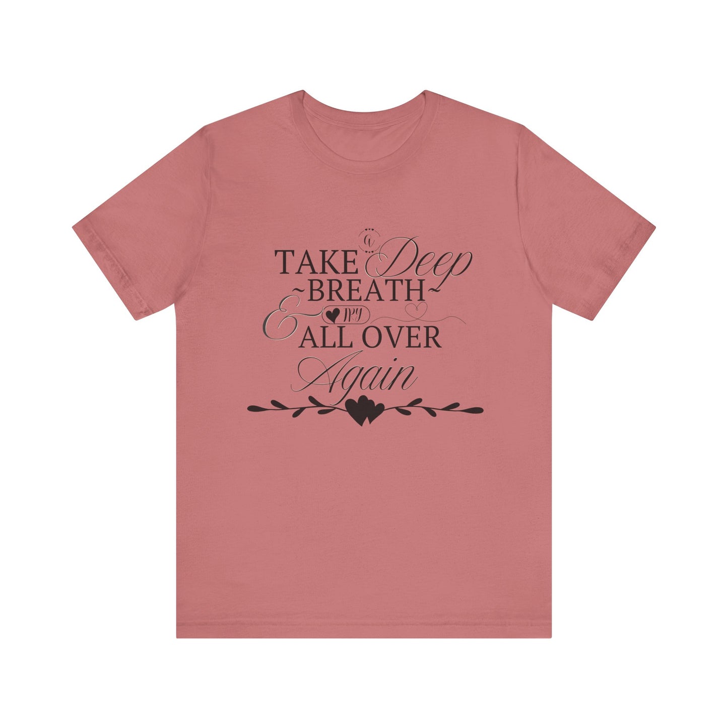 Take a Deep Breath T-Shirt – Mental Health Calm Tee