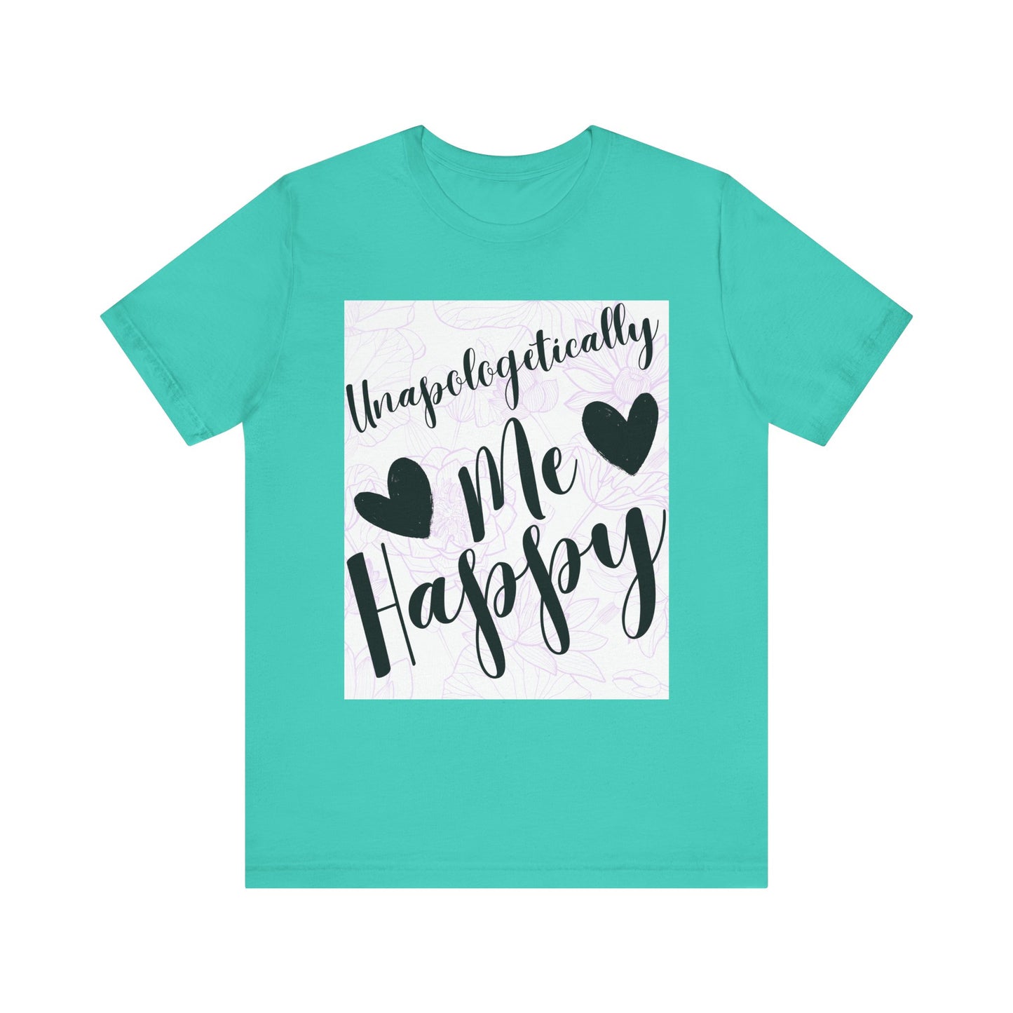 Unapologetically Me T-Shirt – Happy Self-Love Graphic Tee
