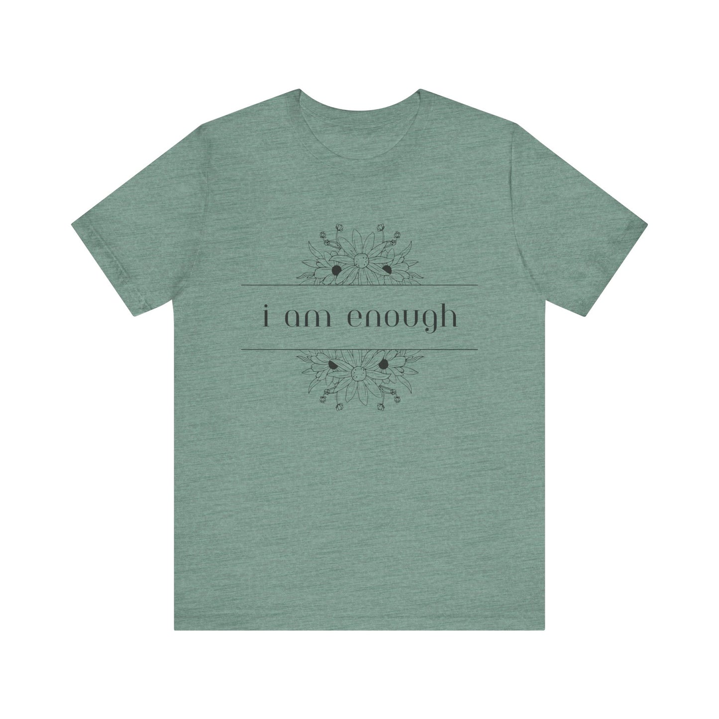 I Am Enough T-Shirt – Positive Affirmation Graphic Tee