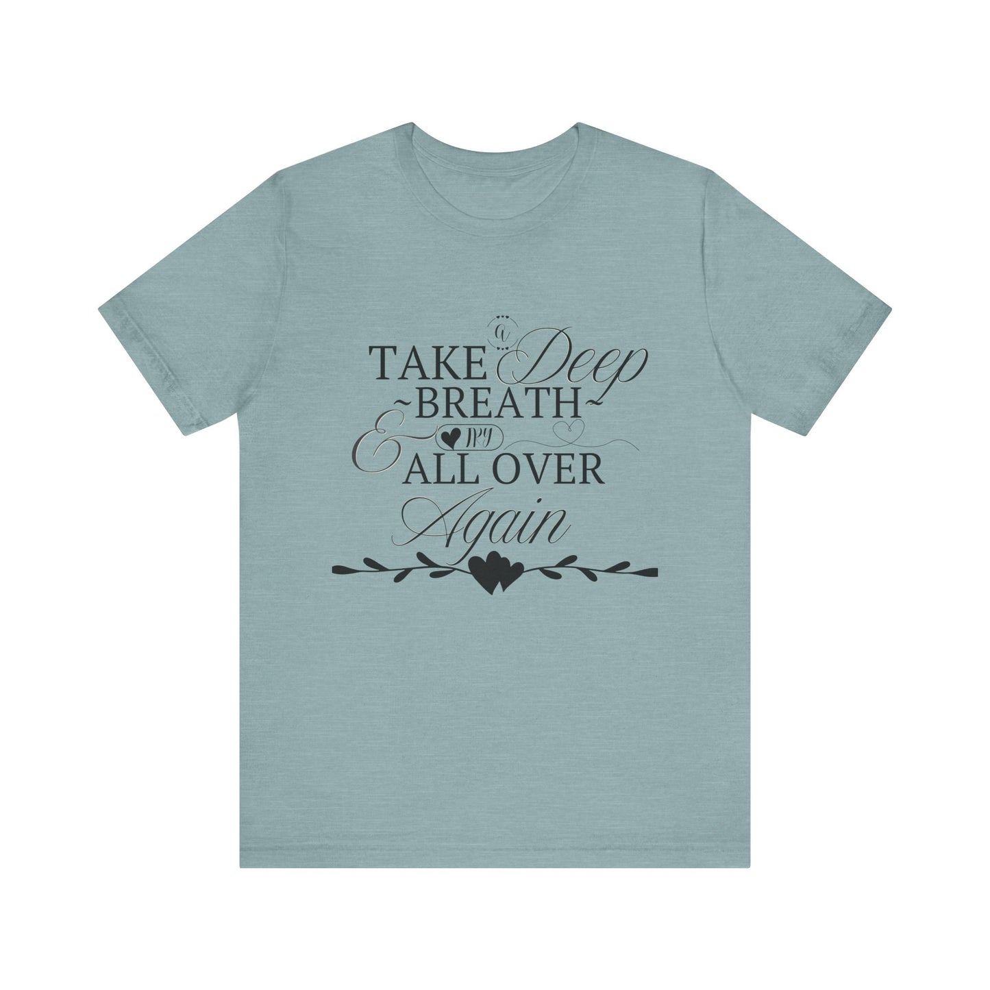 Take a Deep Breath T-Shirt – Mental Health Calm Tee