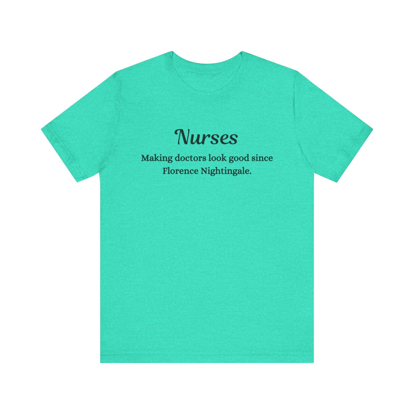 Nurses Making doctors look good since