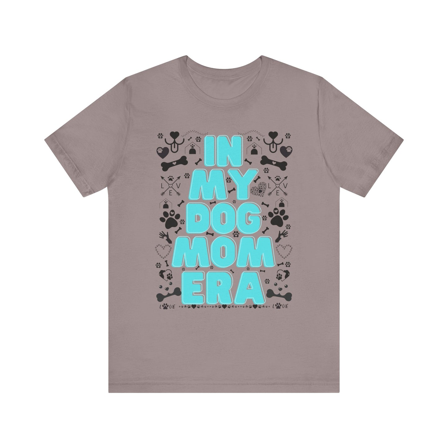 In My Dog Mom Era T-Shirt – Trendy Pet Lover Tee