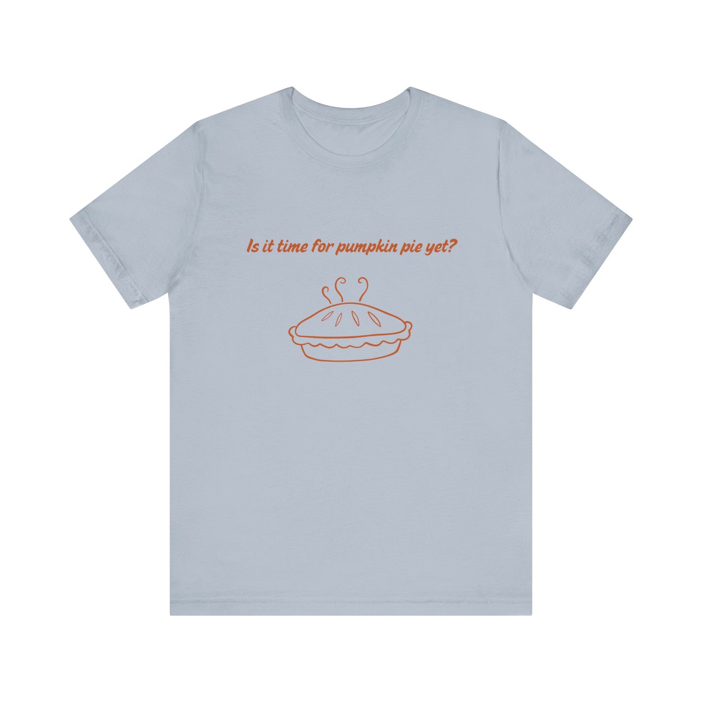 Is it time for pumpkin pie yet?