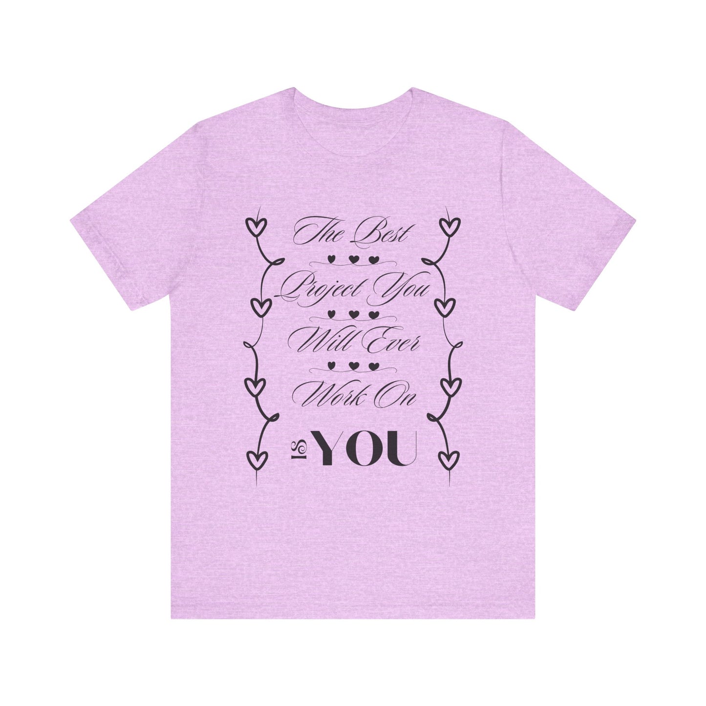 The Best Project Is You T-Shirt – Self-Love Motivation Tee