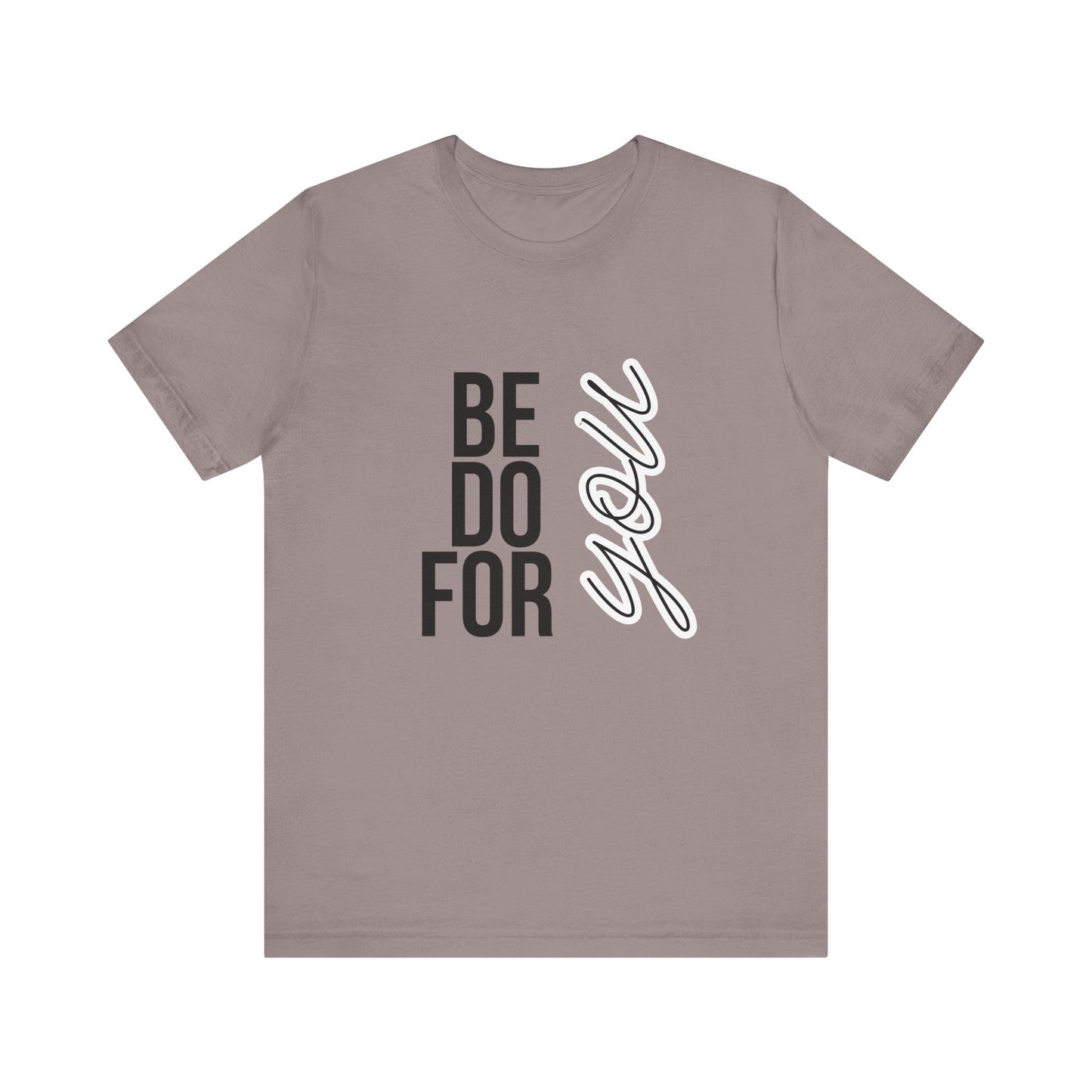 Be You Do You For You T-Shirt – Self-Love Affirmation Tee