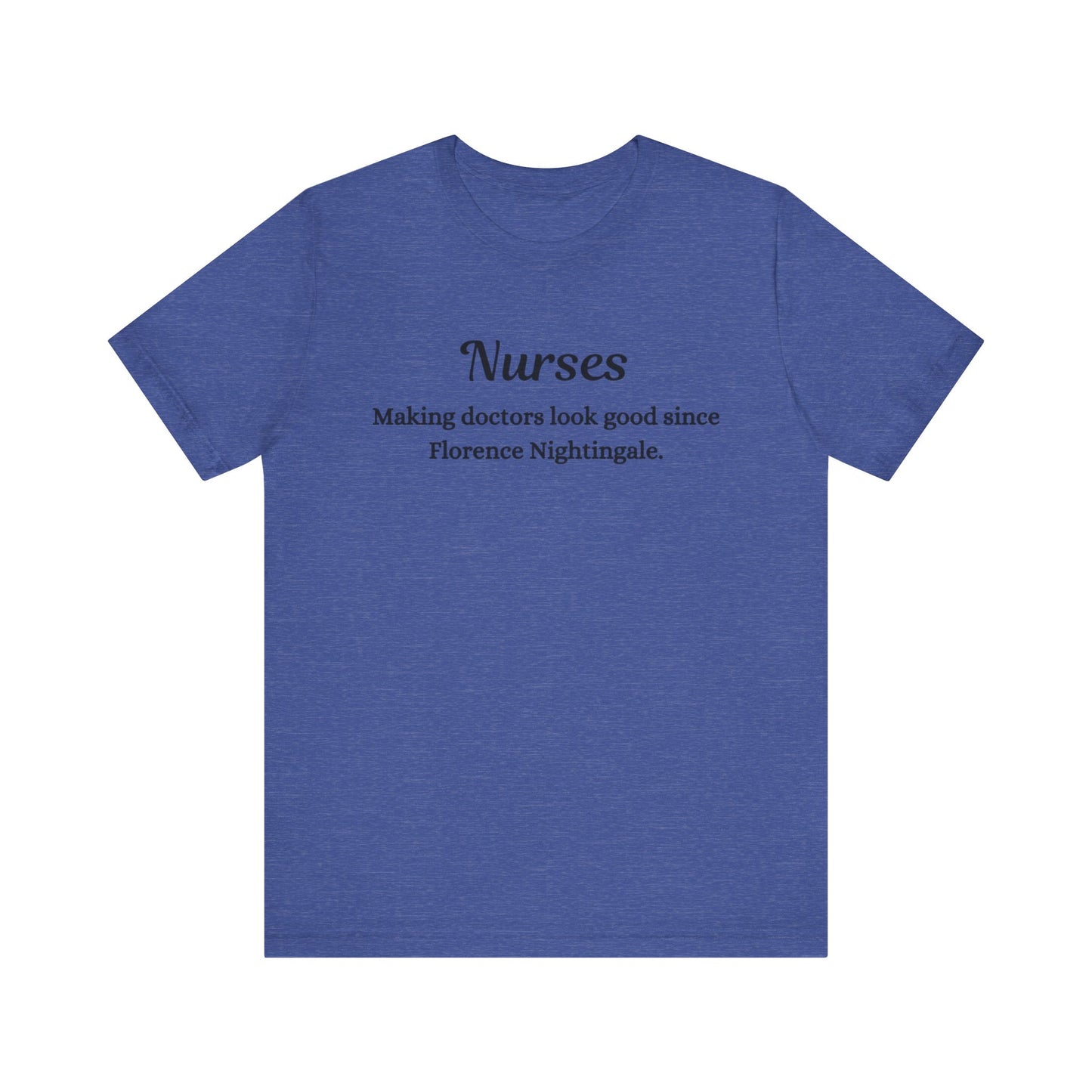 Nurses Making doctors look good since