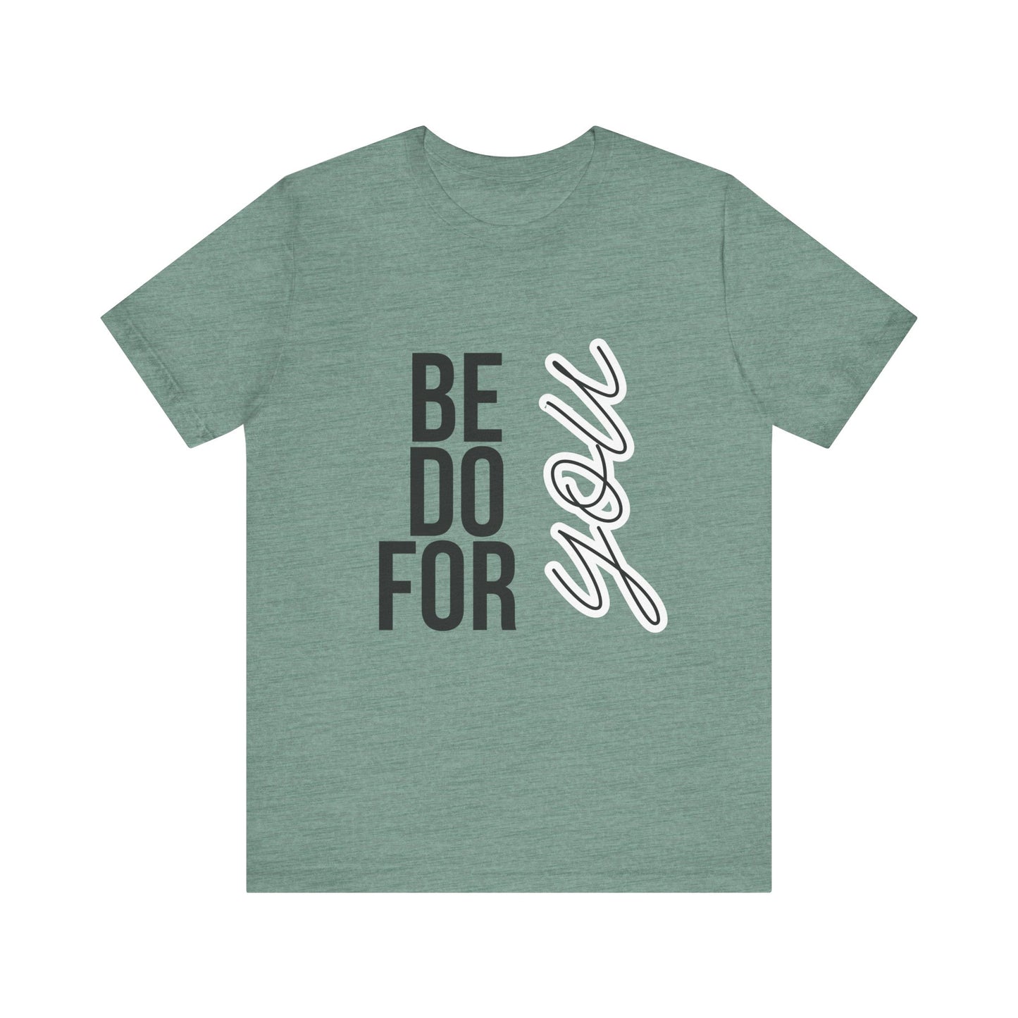 Be You Do You For You T-Shirt – Self-Love Affirmation Tee