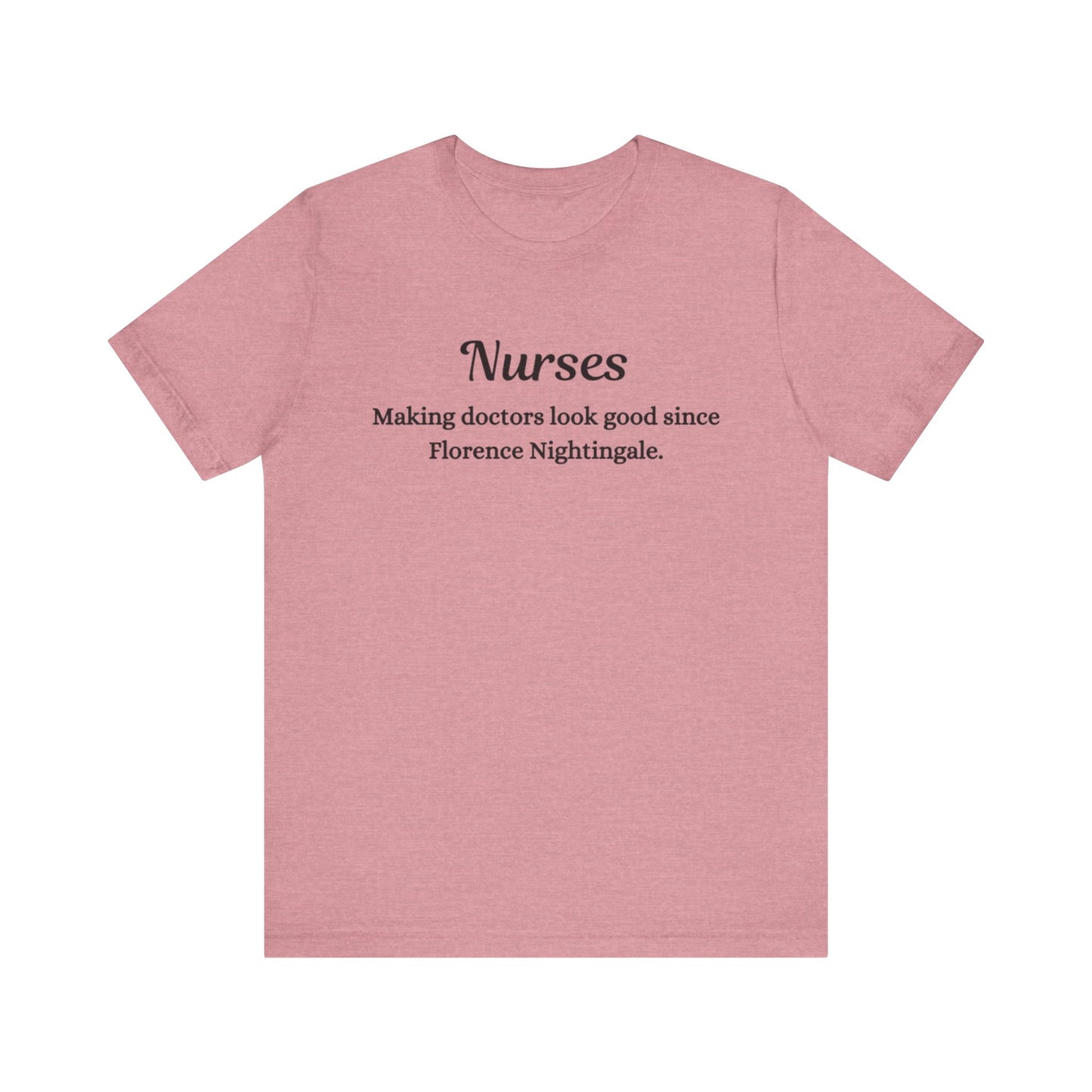 Nurses Making doctors look good since