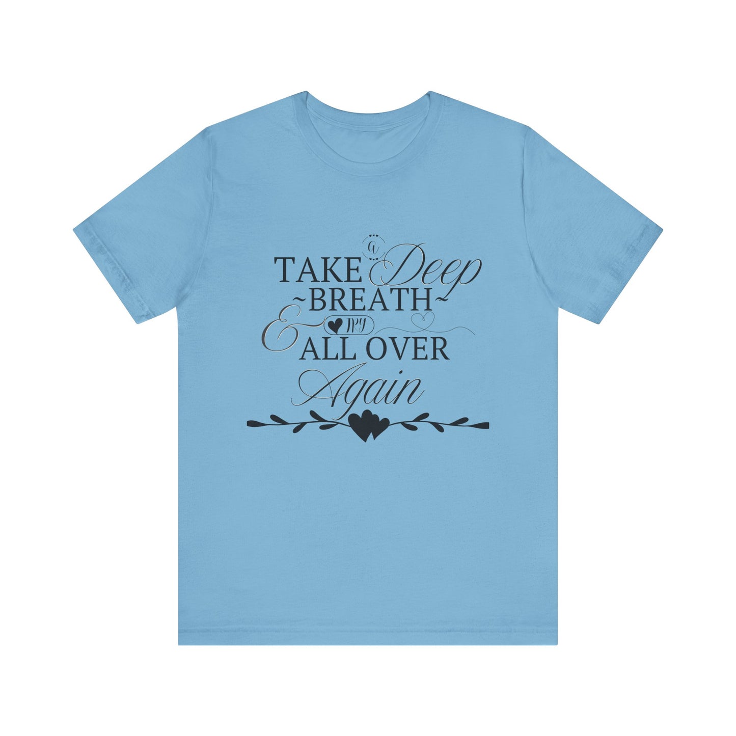 Take a Deep Breath T-Shirt – Mental Health Calm Tee