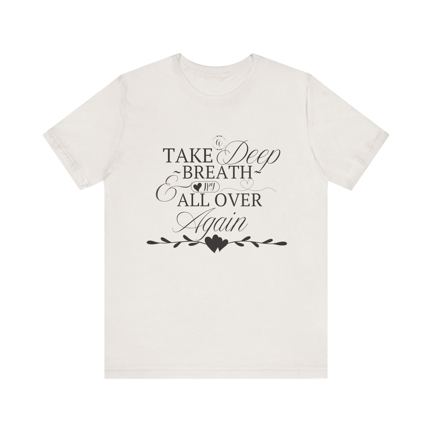 Take a Deep Breath T-Shirt – Mental Health Calm Tee