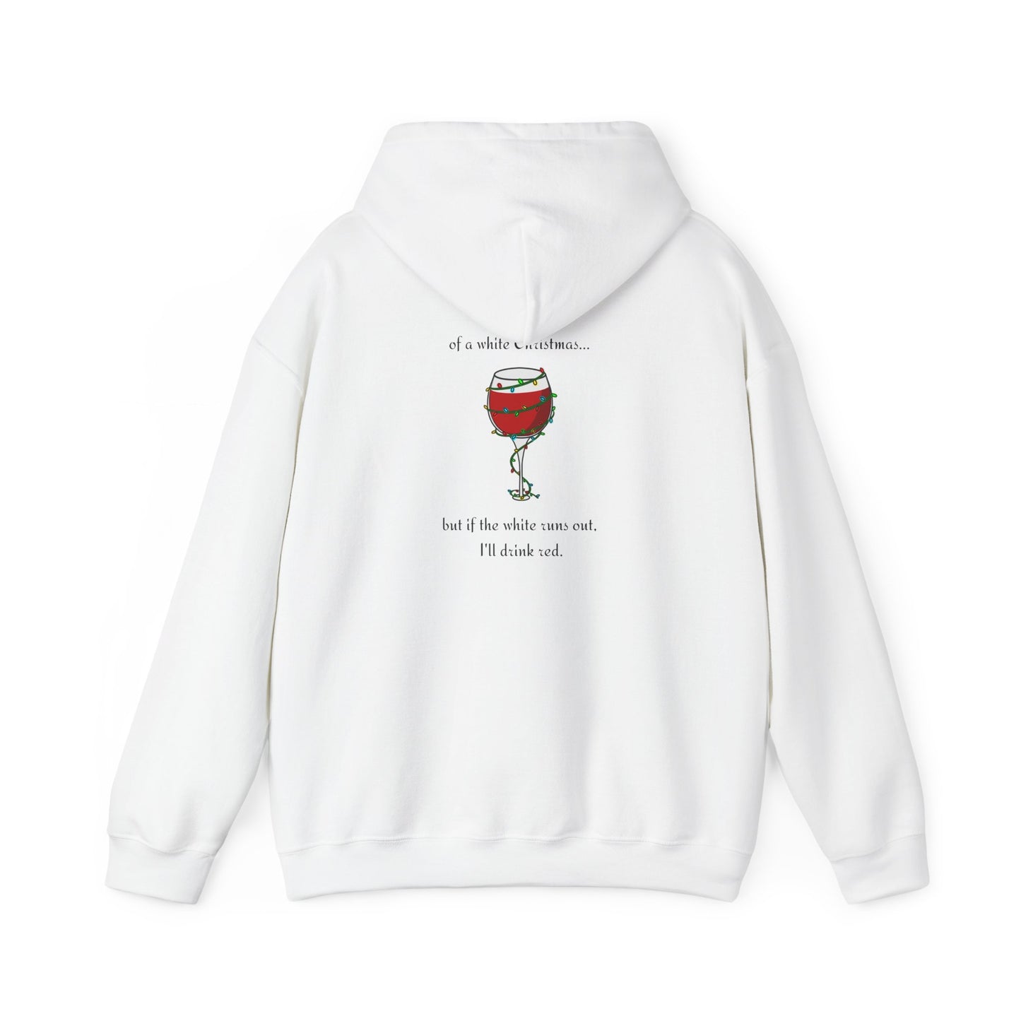 I’m Dreaming of a White Christmas Shirt – Holiday Wine Hoodie