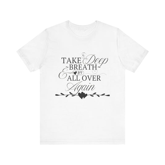 Take a Deep Breath T-Shirt – Mental Health Calm Tee