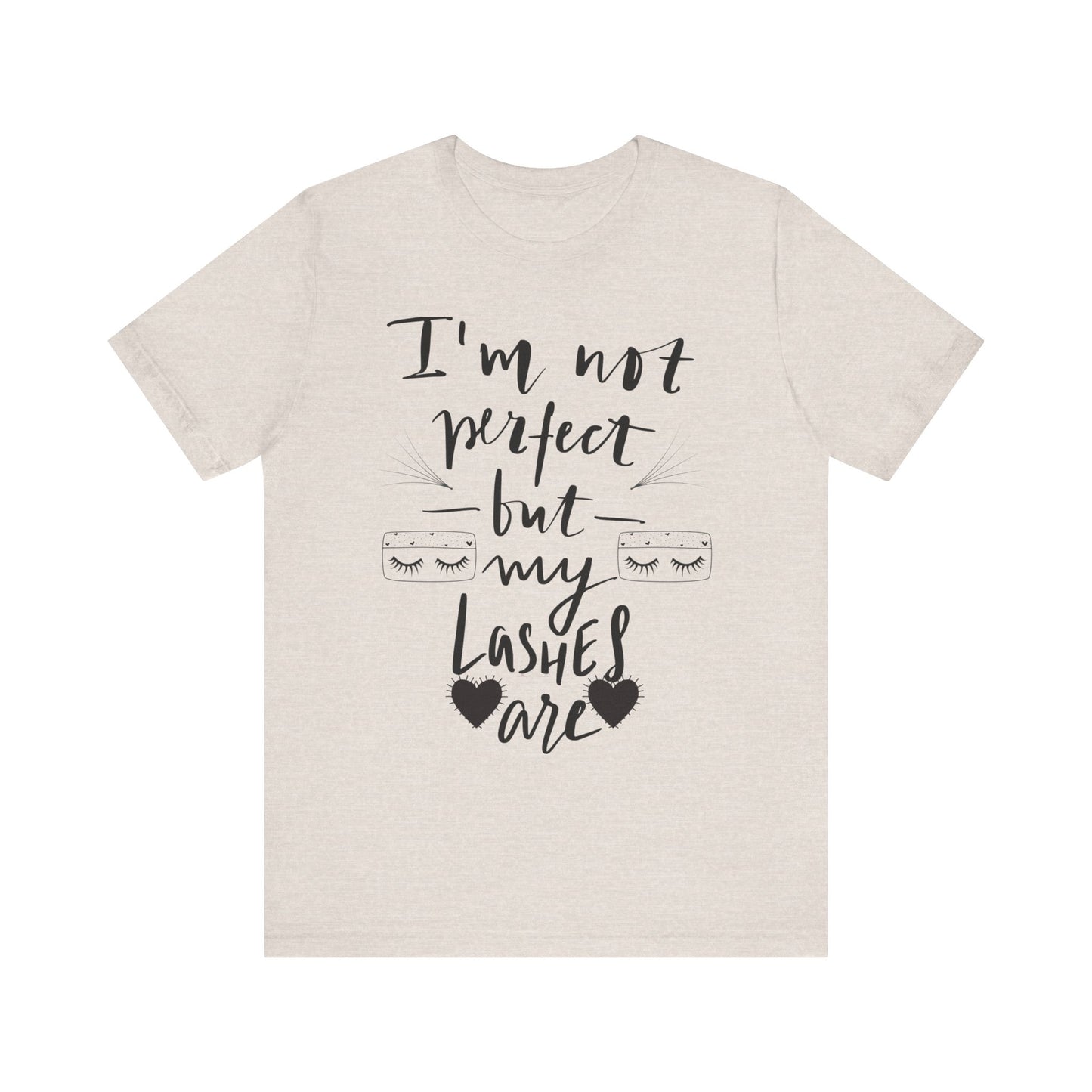 I’m Not Perfect But My Lashes Are T-Shirt – Lash Tech / Beauty Tee
