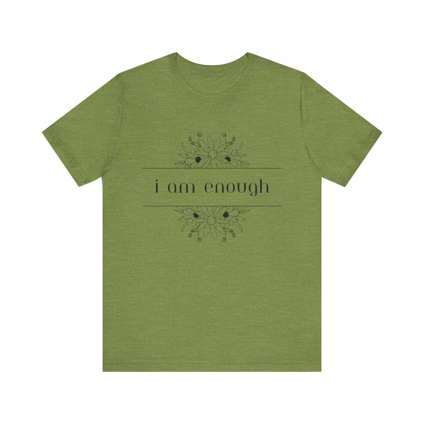 I Am Enough T-Shirt – Positive Affirmation Graphic Tee