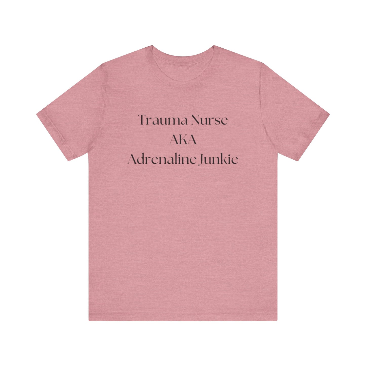 Trauma Nurse Adrenaline Junkie
