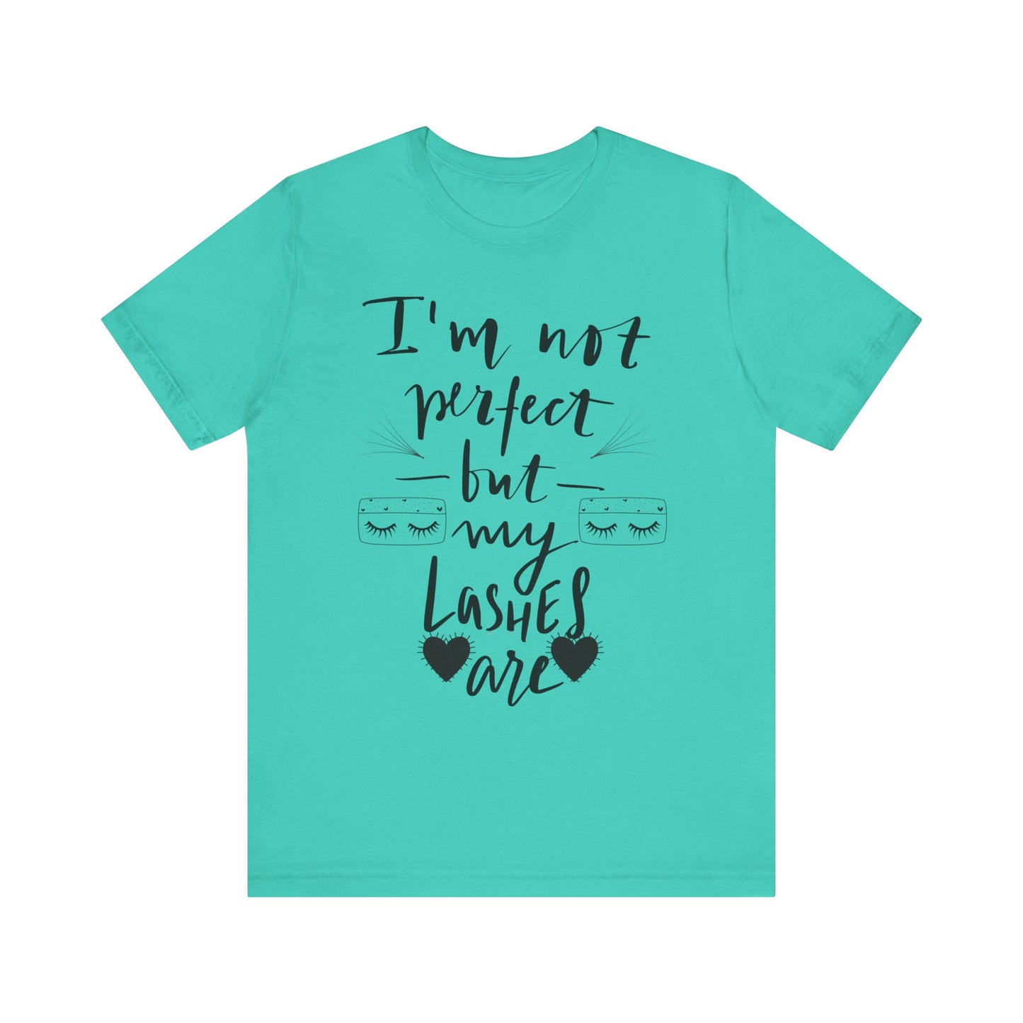 I’m Not Perfect But My Lashes Are T-Shirt – Lash Tech / Beauty Tee