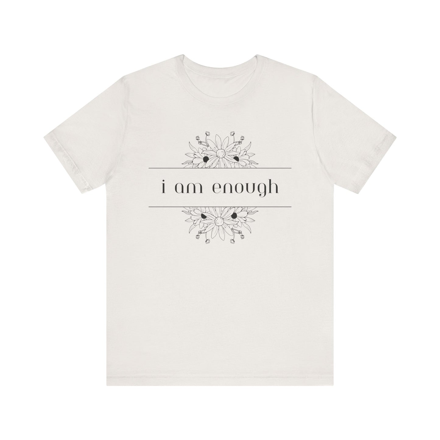 I Am Enough T-Shirt – Positive Affirmation Graphic Tee